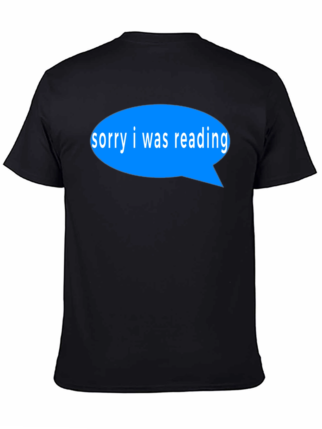 Black Reading T-Shirt - Sorry I Was Reading Blue Speech Bubble view 4