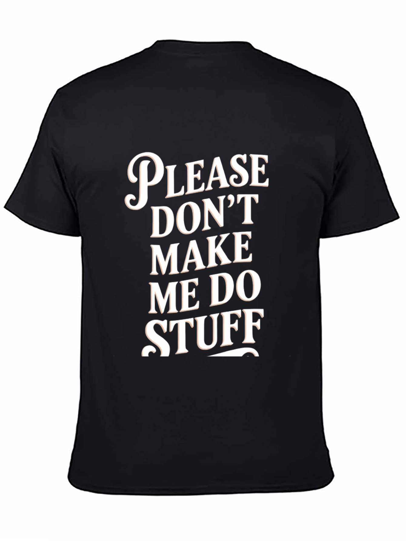 Black Funny 'Please Don't Make Me Do Stuff' Graphic Tee view 4