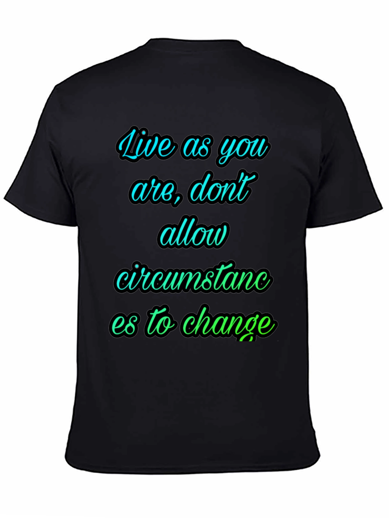 Black Motivational T-Shirt: Live As You Are view 4