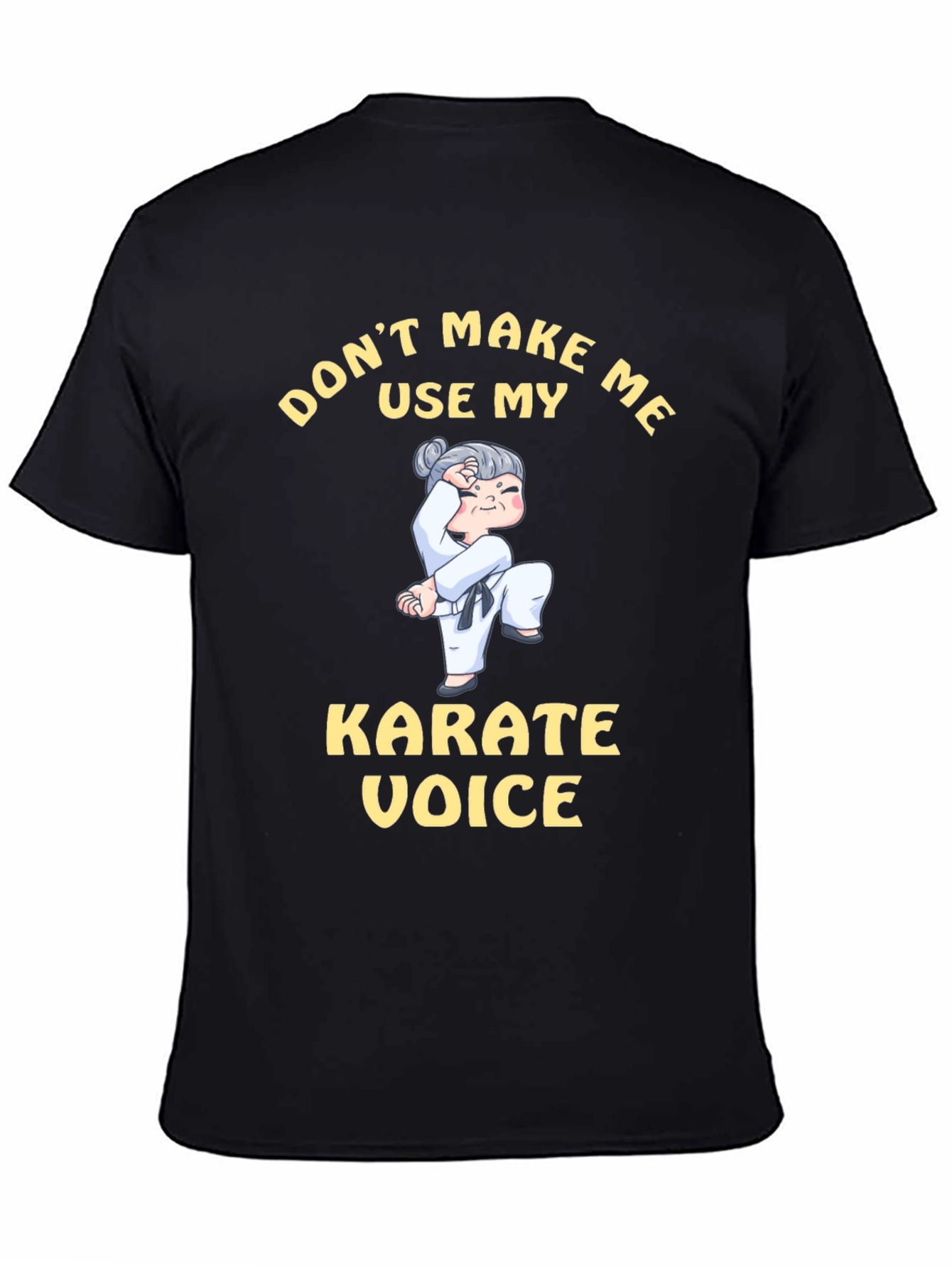 Black Don't Make Me Use My Karate Voice T-Shirt view 4