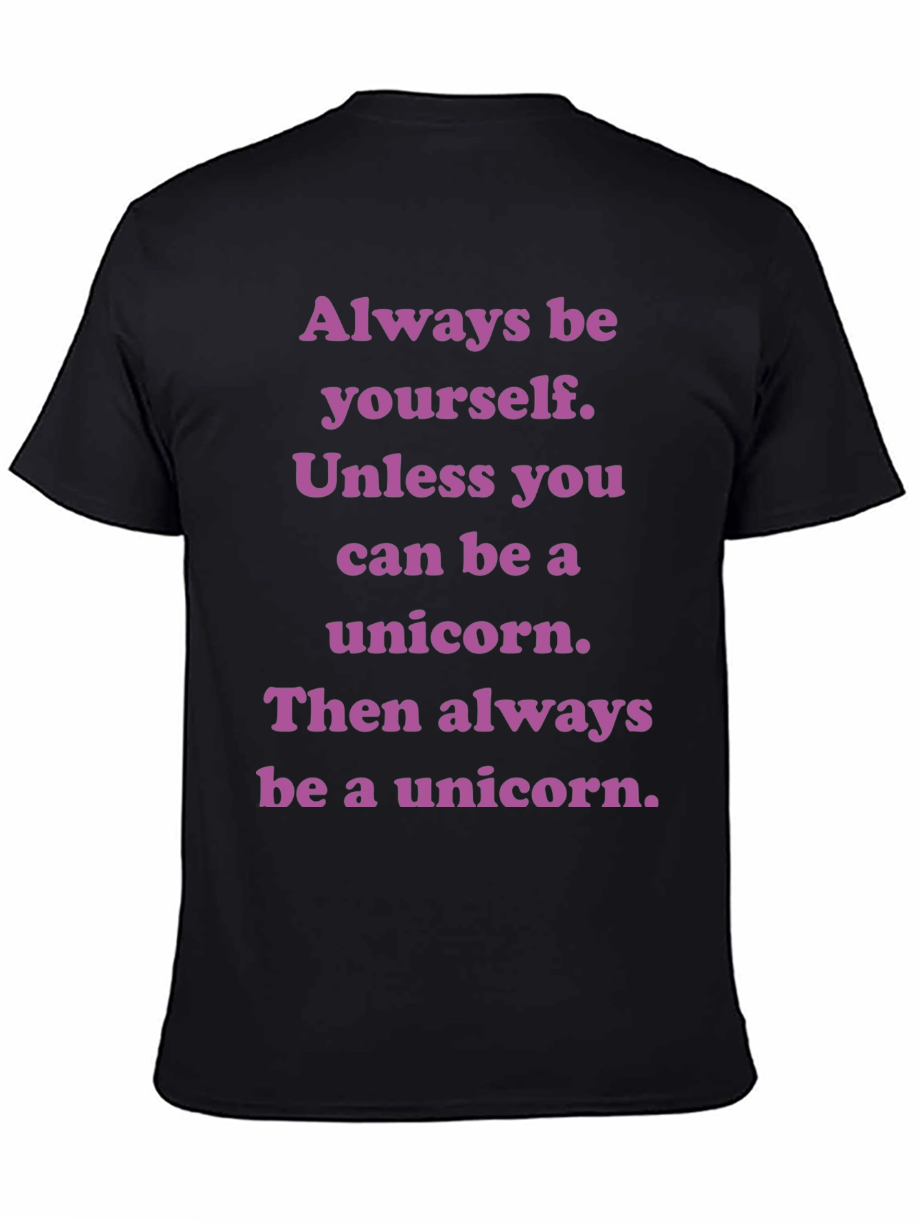 Black Unicorn T-Shirt: Always Be Yourself Unless... view 4