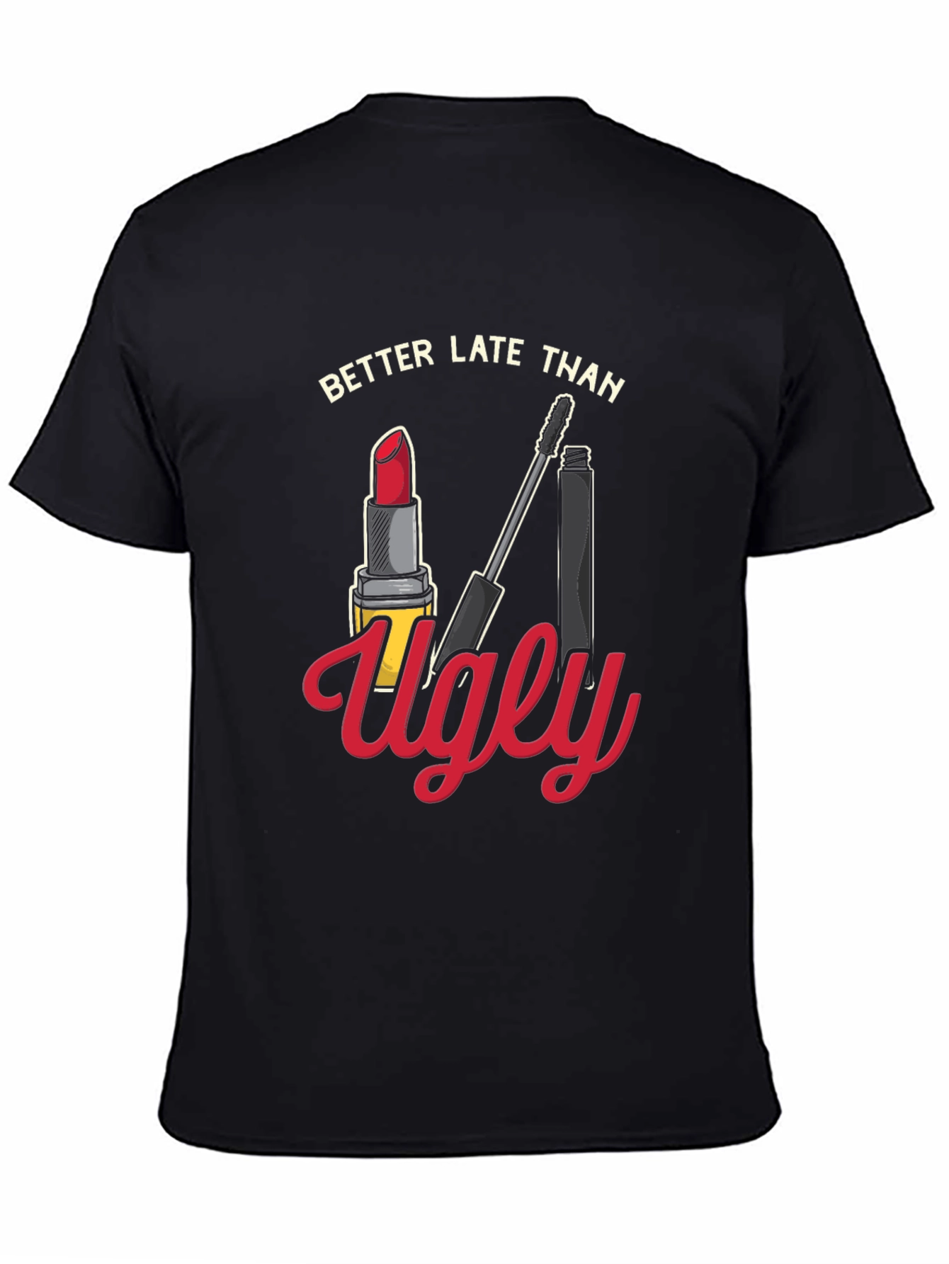 Black Better Late Than Ugly Graphic Tee view 4