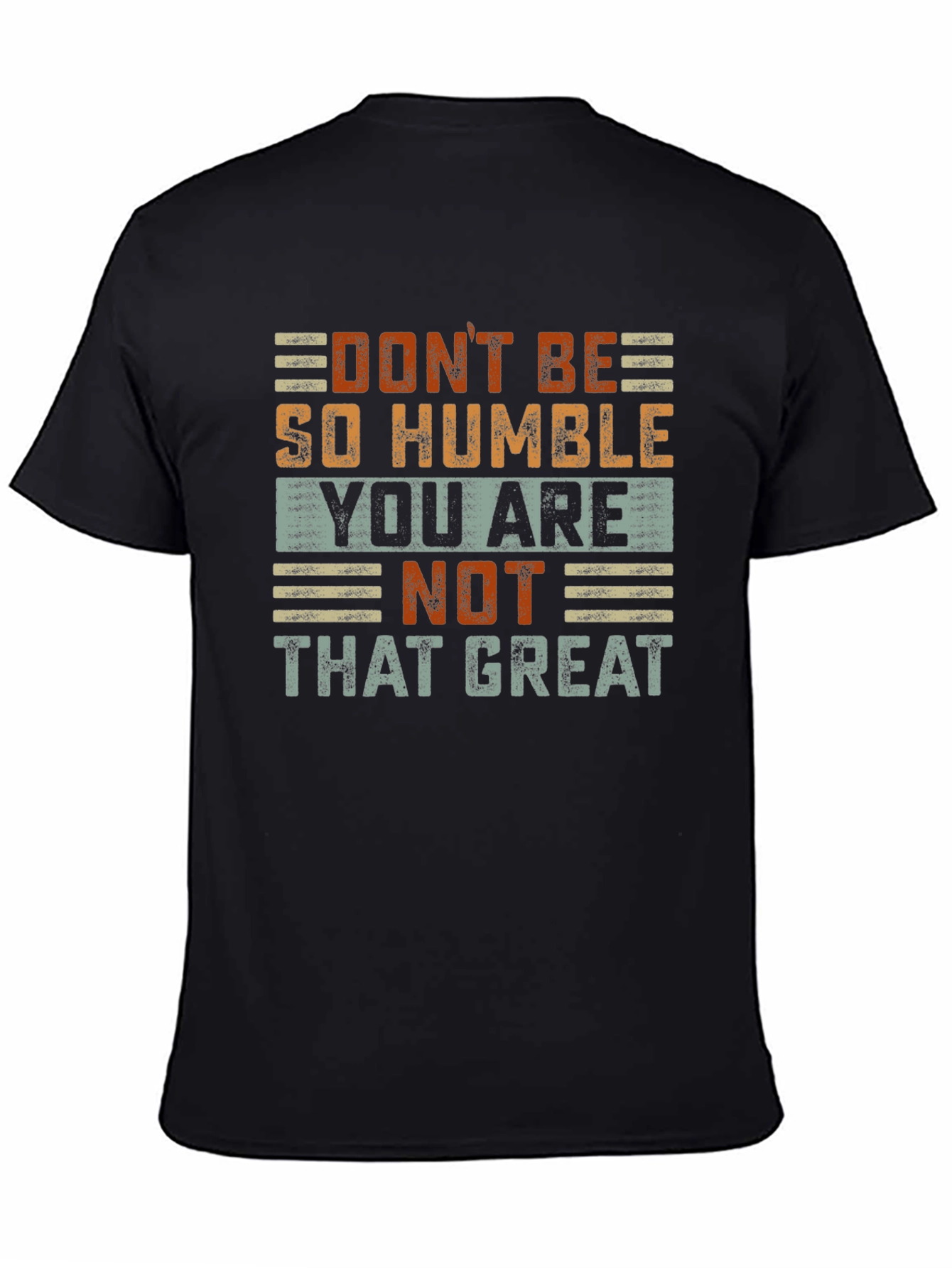 Black Humorous Graphic T-Shirt: Don't Be So Humble view 4