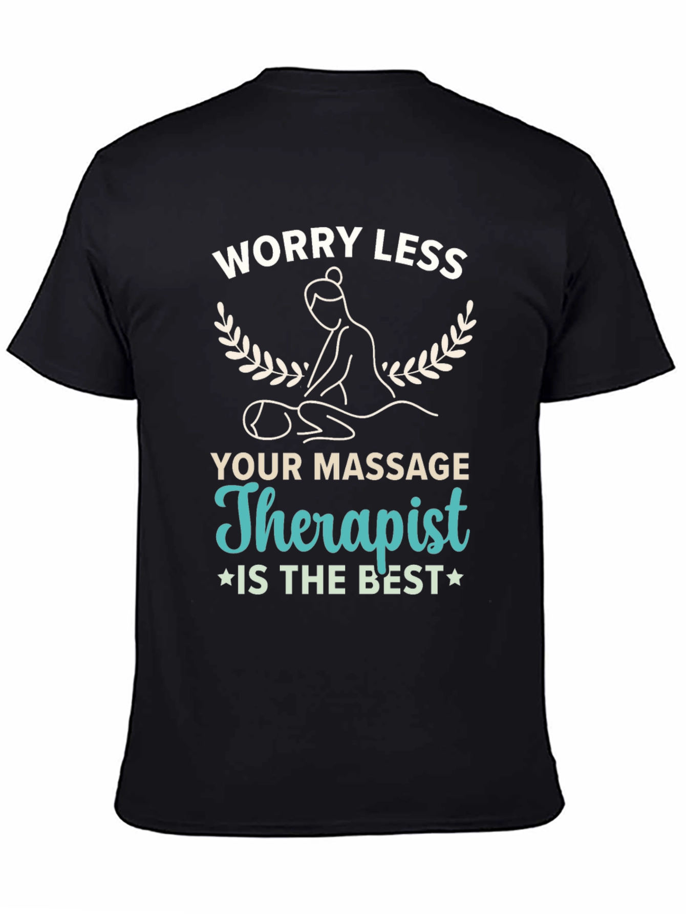 Black Worry Less Massage Therapist T-Shirt view 4