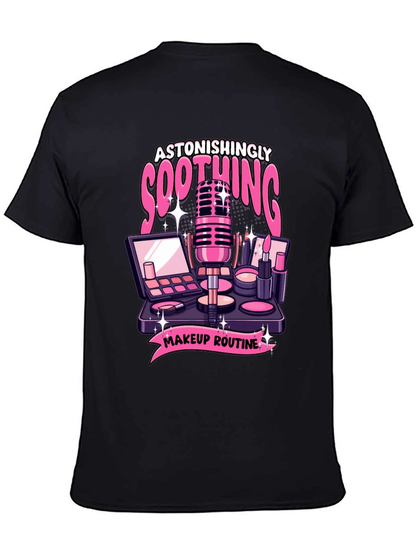 Black Astonishingly Soothing Makeup Routine T-Shirt view 4