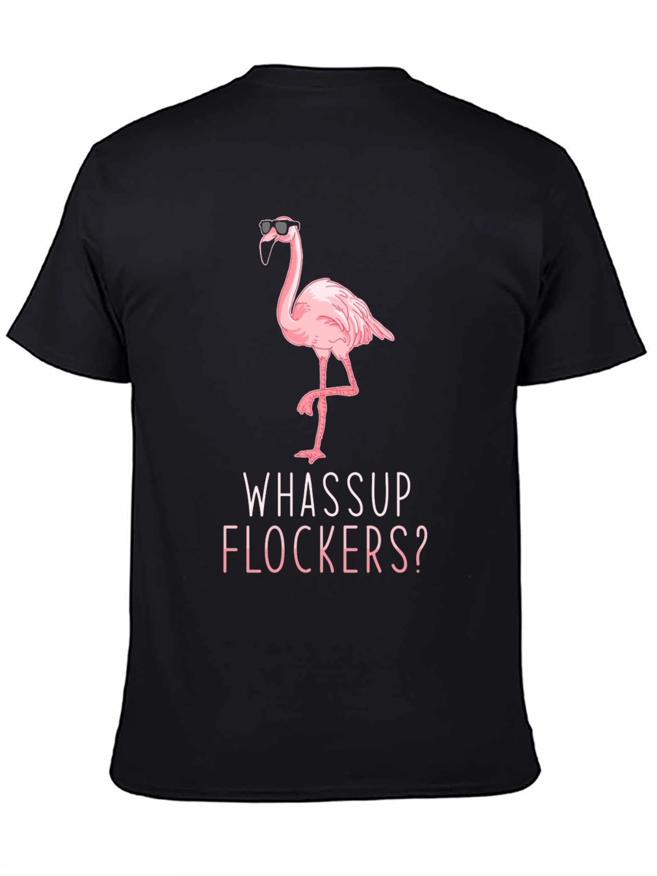 Black Whassup Flockers? Flamingo T-Shirt - Cool & Funny view 4