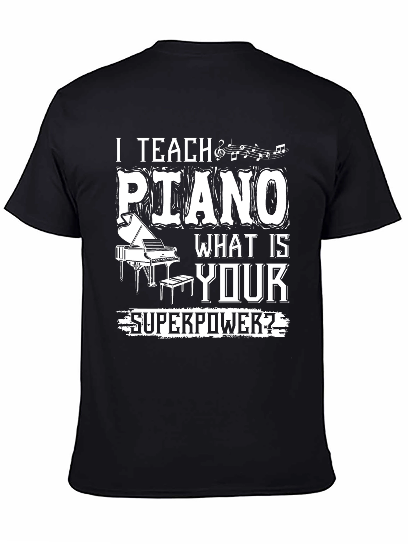 Black I Teach Piano - What is Your Superpower T-Shirt view 4