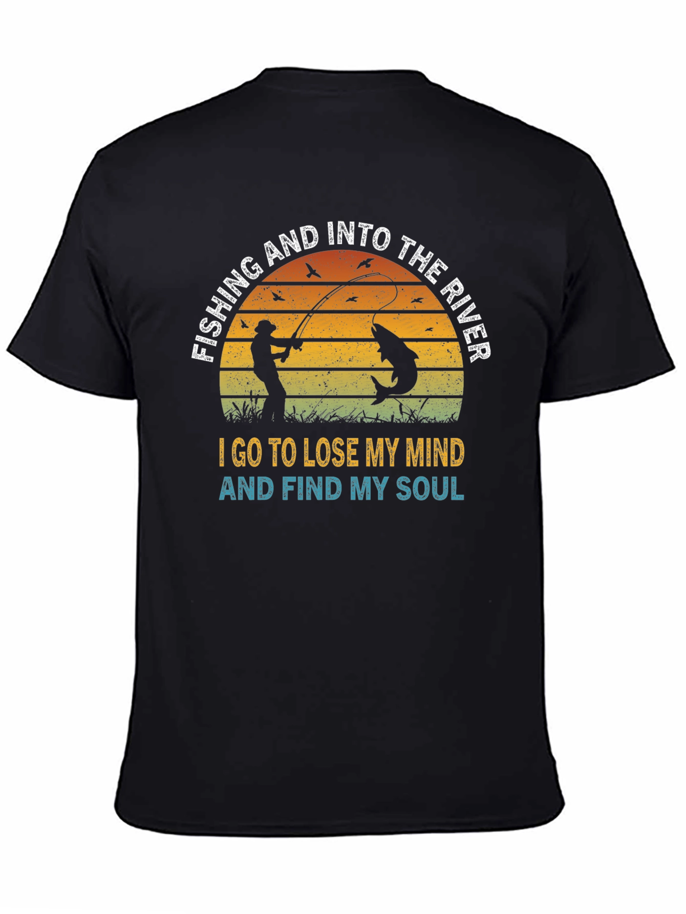 Fishing T-Shirt: Lose Your Mind, Find Your Soul - 4