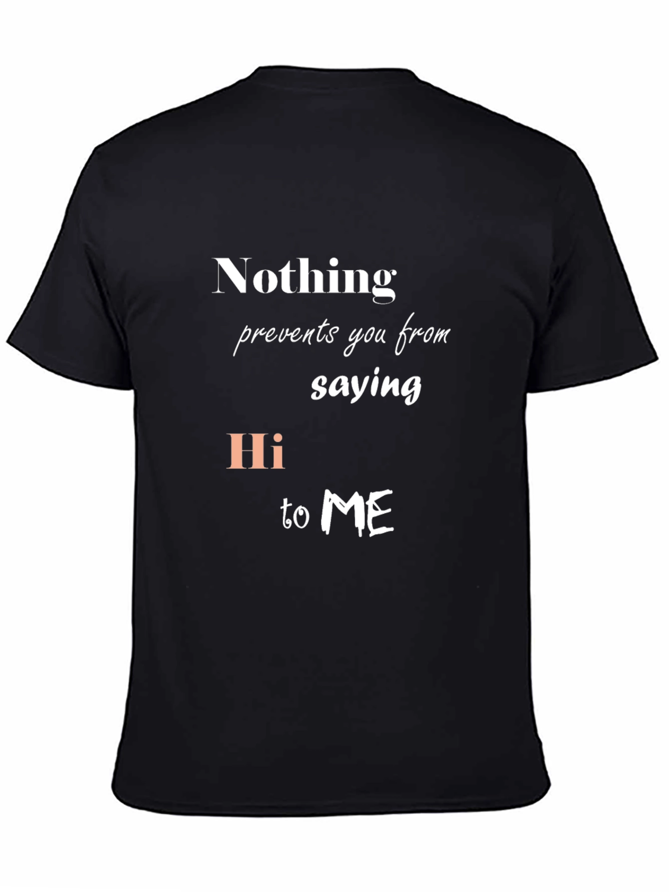 Black Funny Graphic Tee: Nothing Prevents You Saying Hi view 4