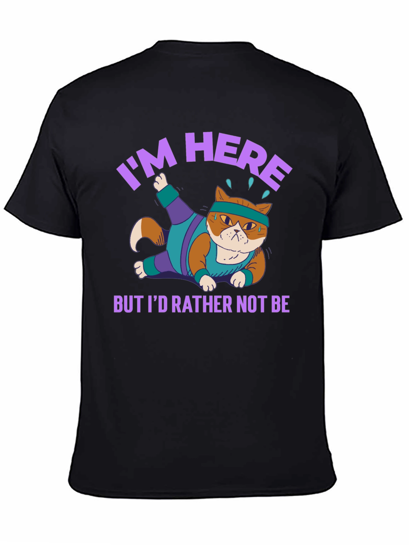 Black Funny Cat Gym T-Shirt I'm Here But I'd Rather Not Be view 4