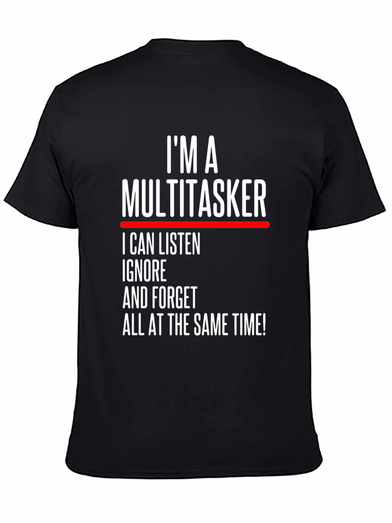 Black Multitasker T-Shirt: Listen, Ignore, Forget Funny Tee view 4