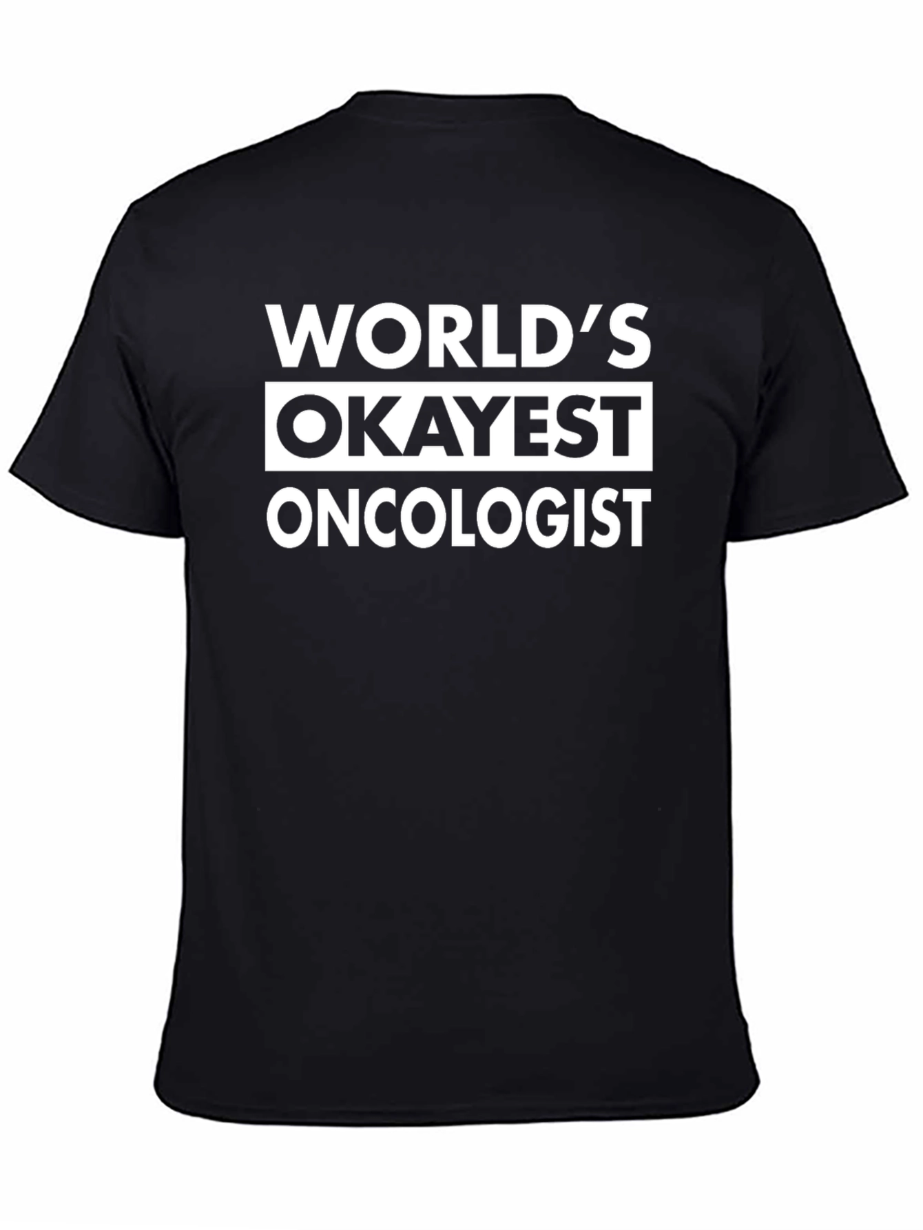 Black World's Okayest Oncologist T-Shirt view 4