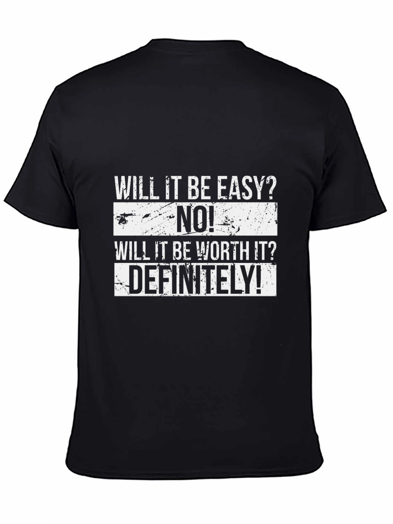 Black Motivational T-Shirt: Will It Be Easy? No! Definitely! view 4