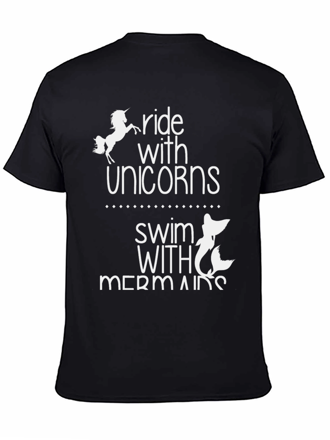 Black Ride with Unicorns & Swim with Mermaids Black T-Shirt view 4