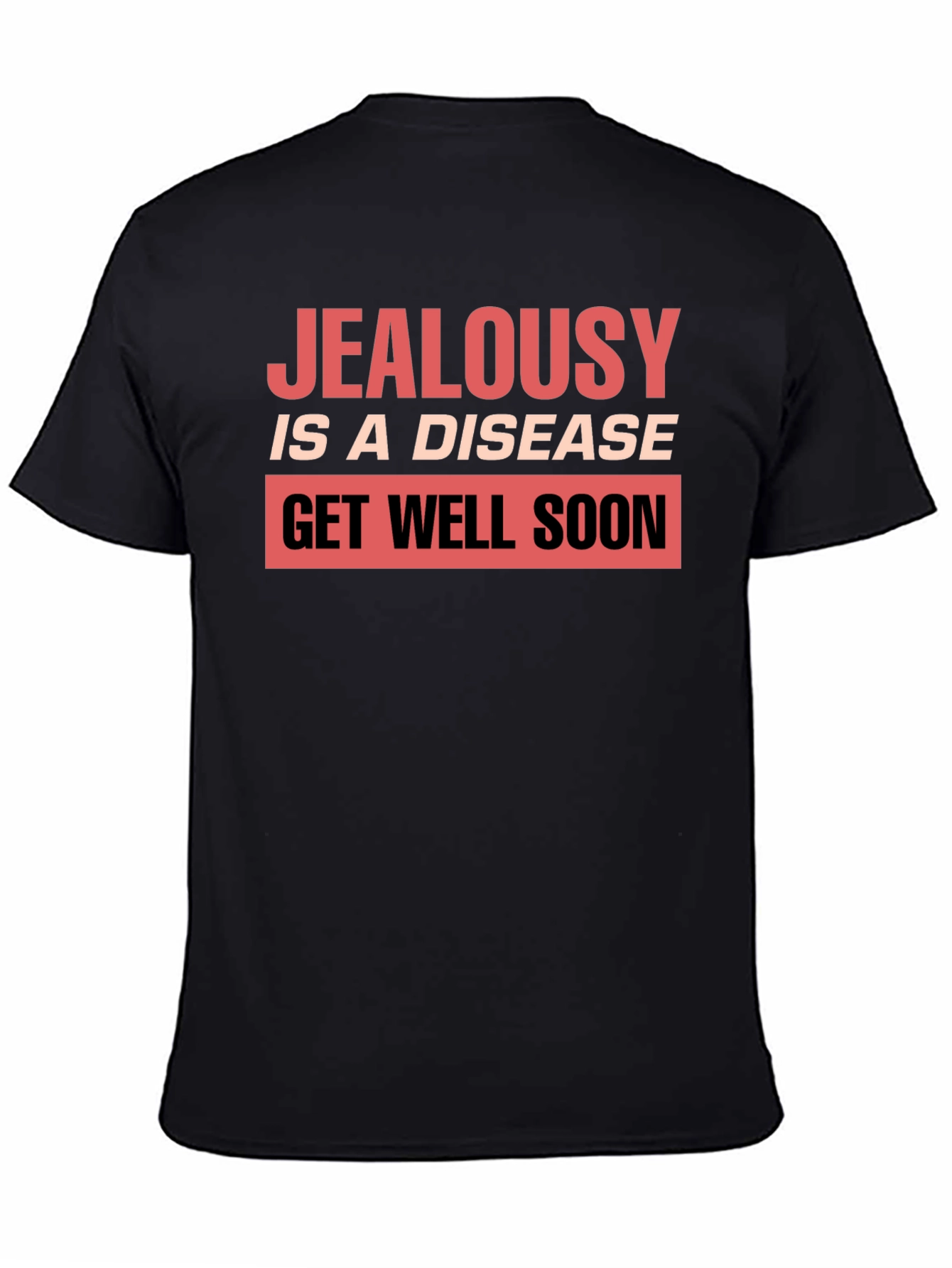 Black Jealousy is a Disease Graphic T-Shirt view 4