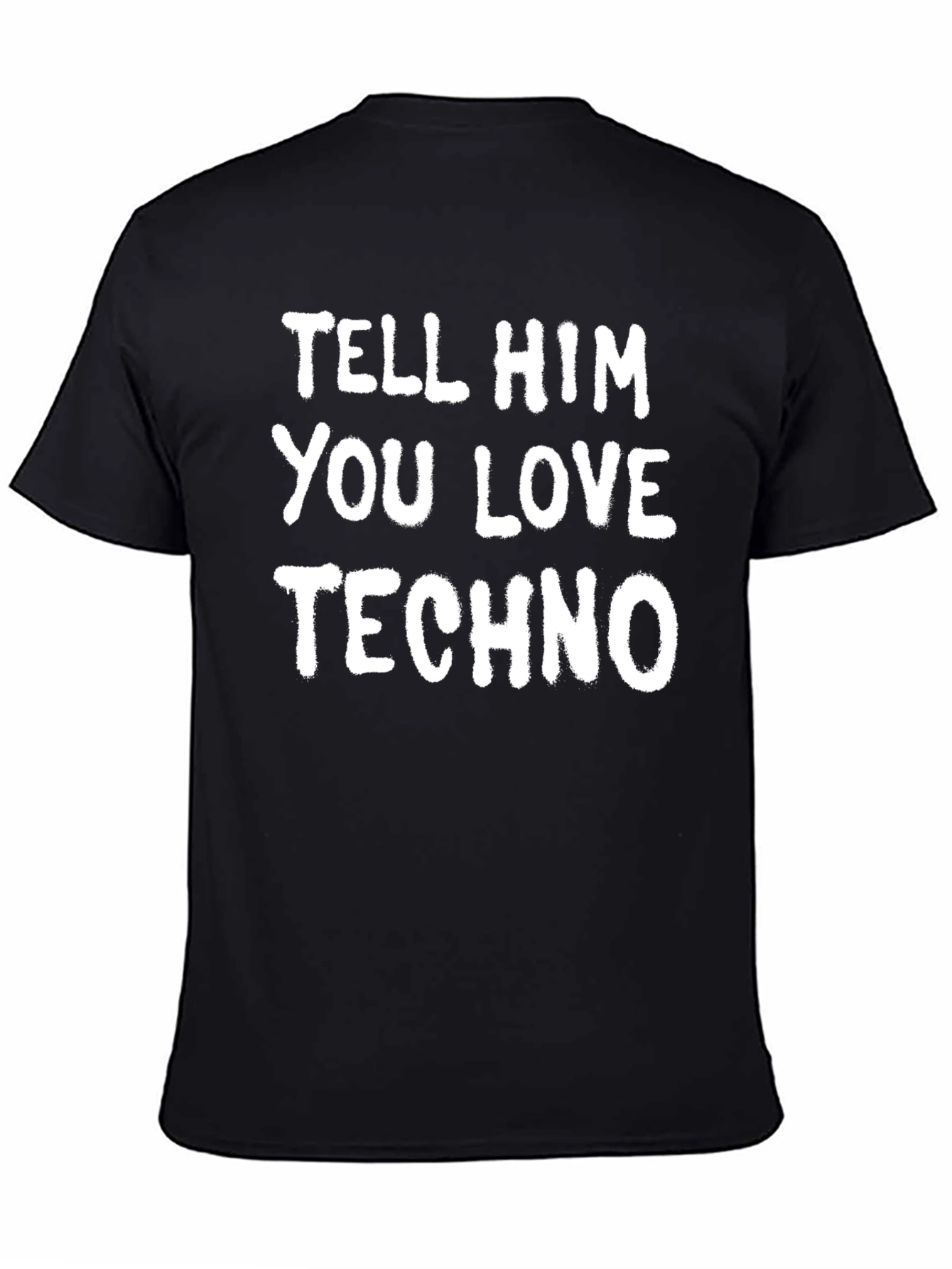 Black Tell Him You Love Techno Black Tee view 4