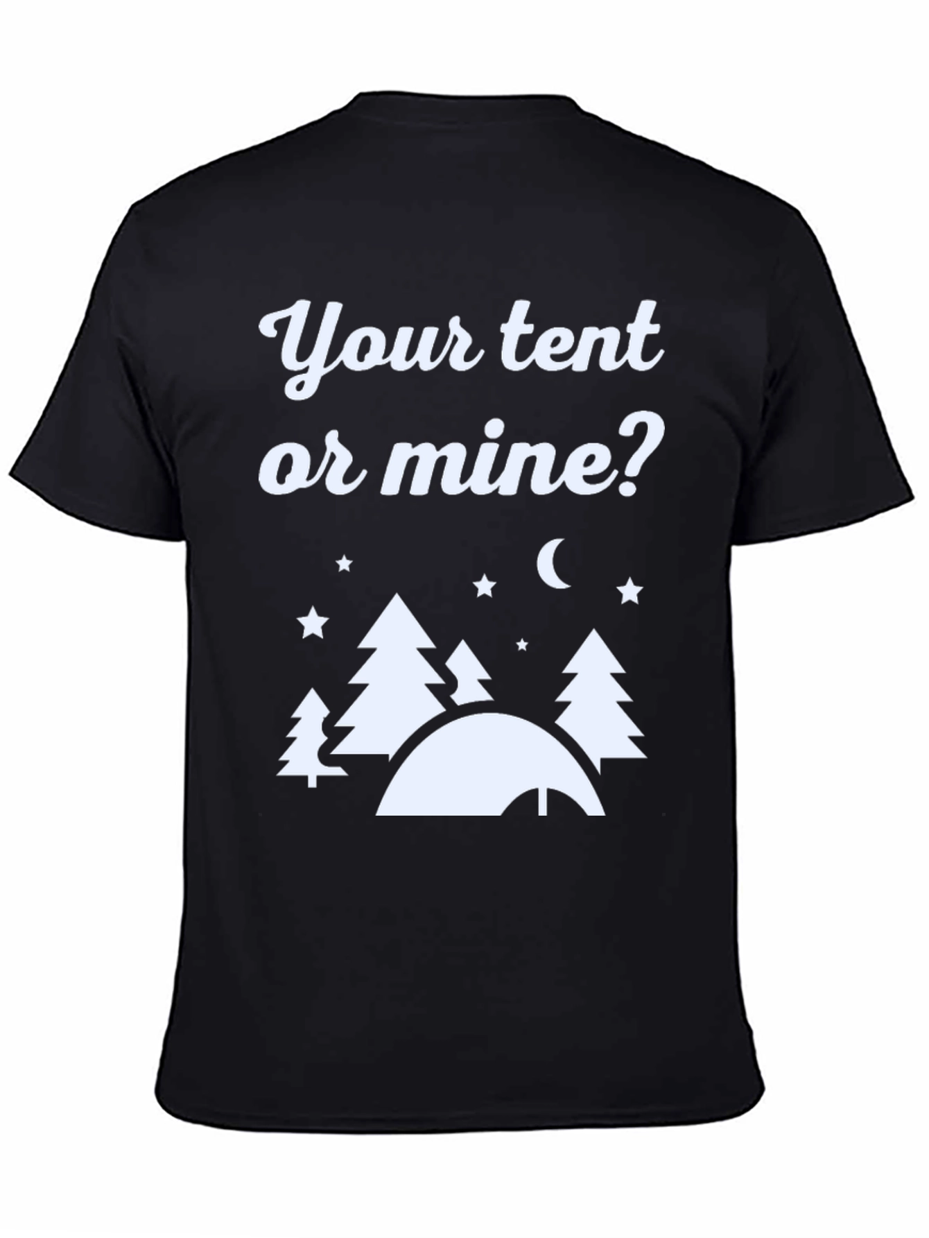 Black Your Tent or Mine? Camping Graphic Tee view 4
