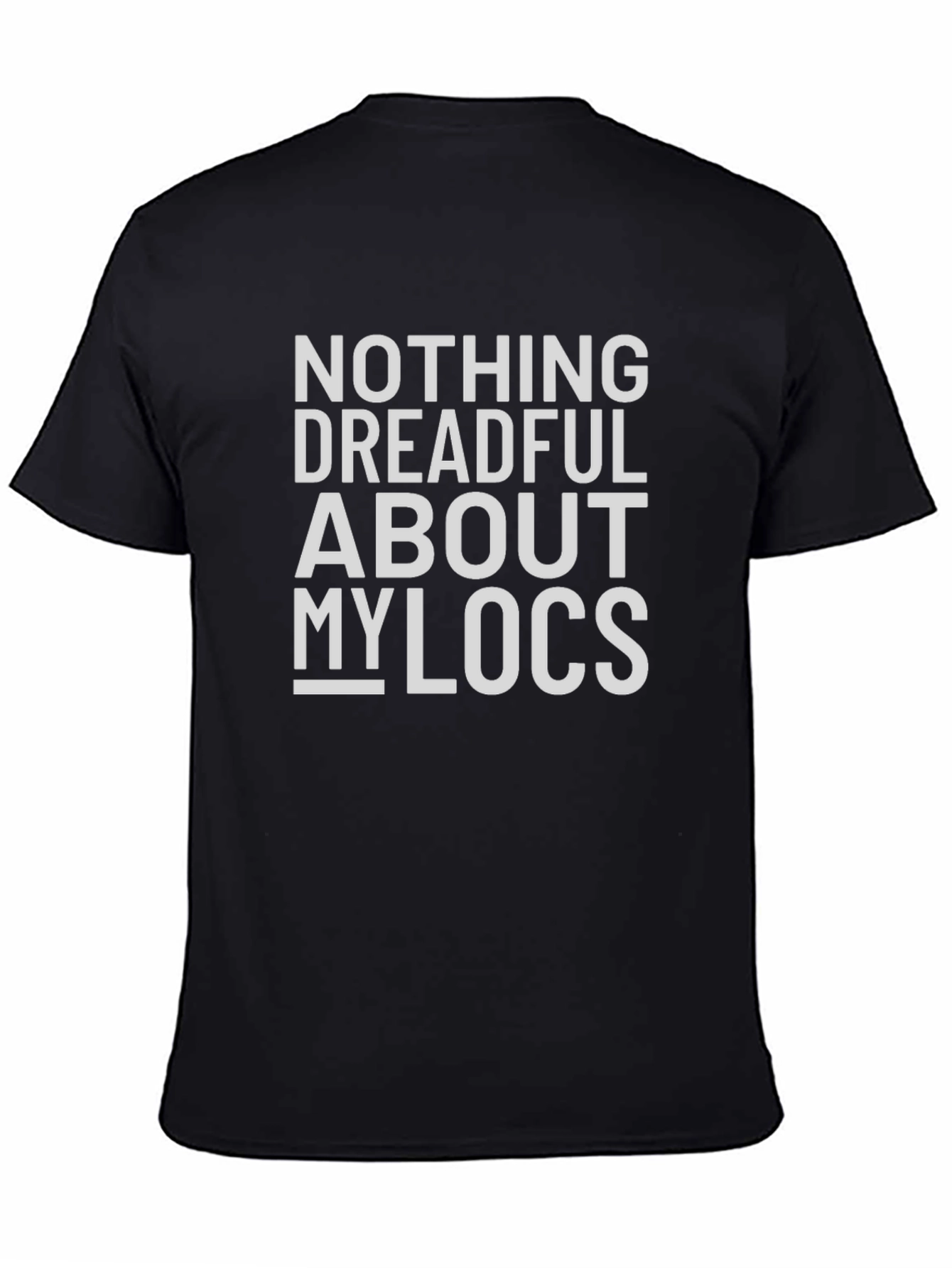 Nothing Dreadful About My Locs T-Shirt - 4