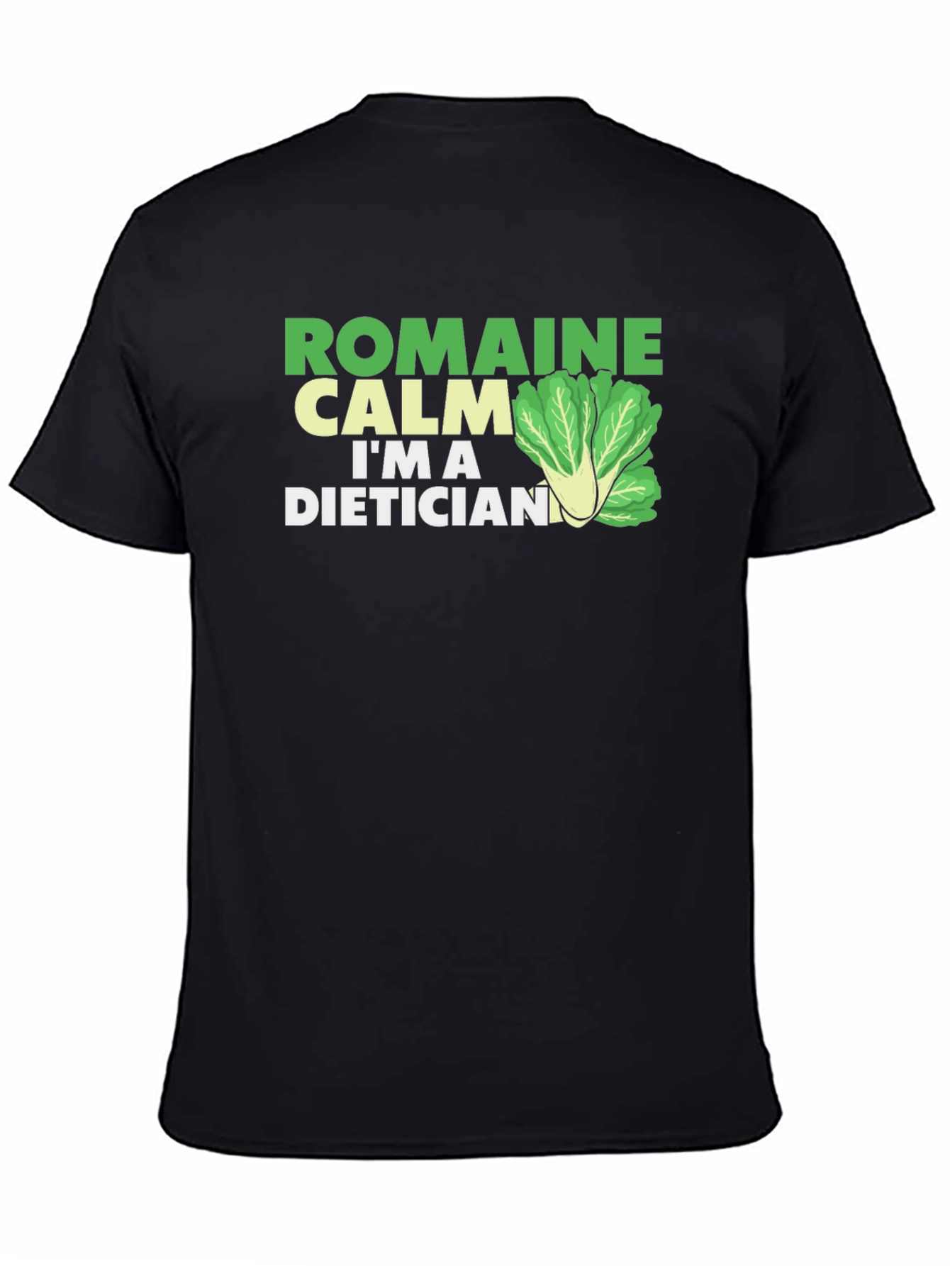 Black Romaine Calm Dietician T-Shirt - Funny Health Food Tee view 4