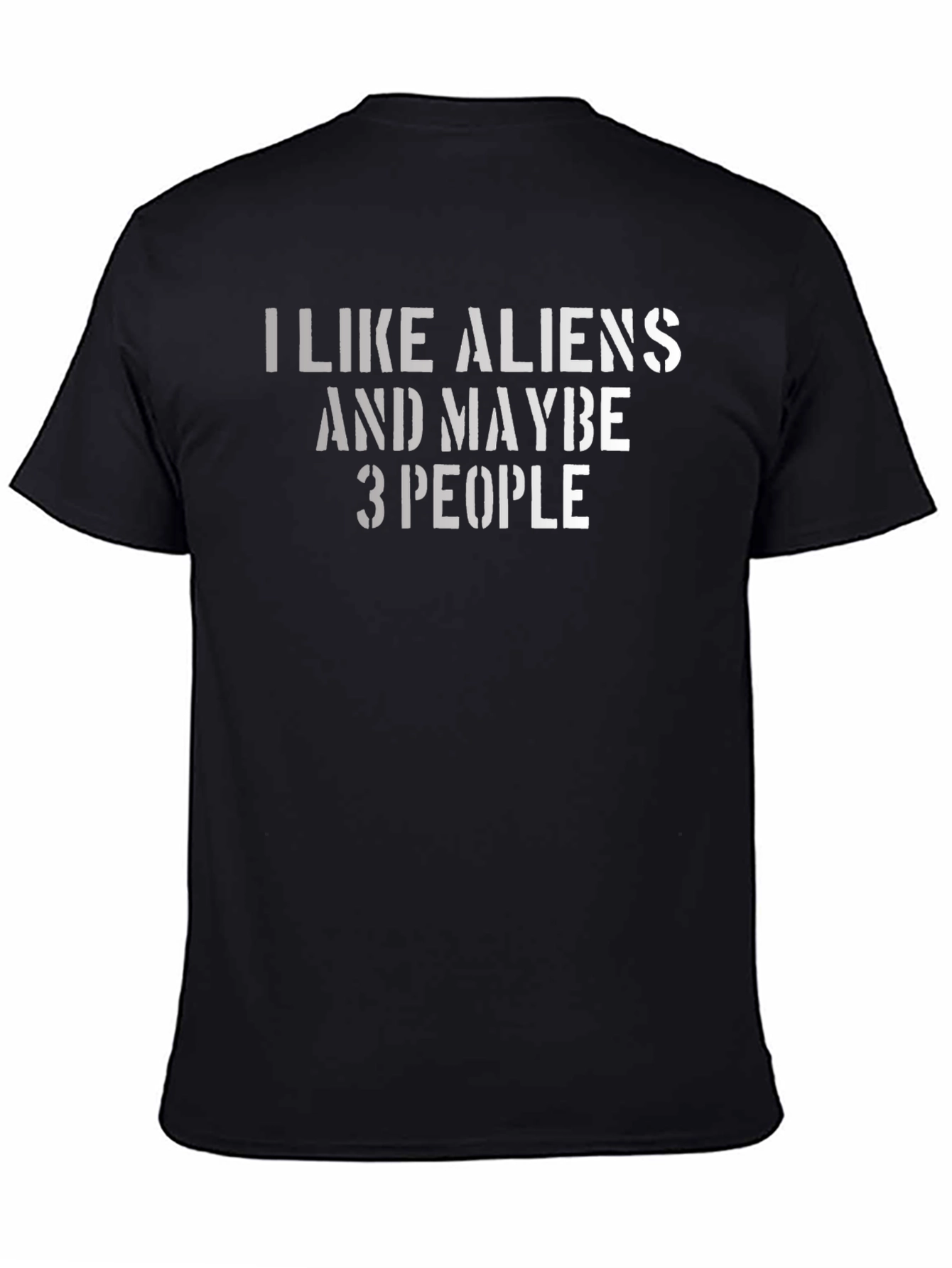 Black I Like Aliens and Maybe 3 People T-Shirt view 4