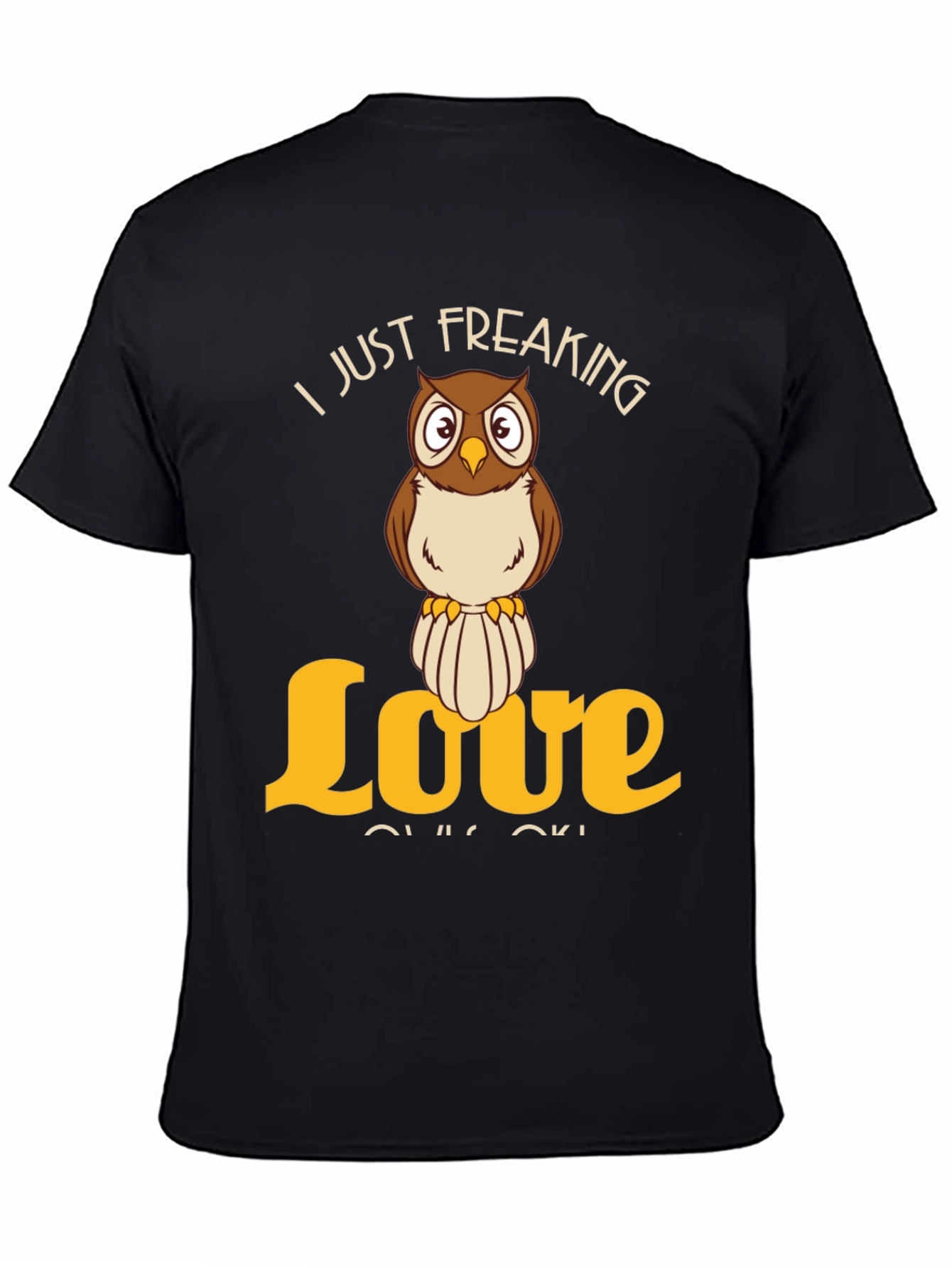 Black I Just Freaking Love Owls T-Shirt - Novelty Animal Tee view 4