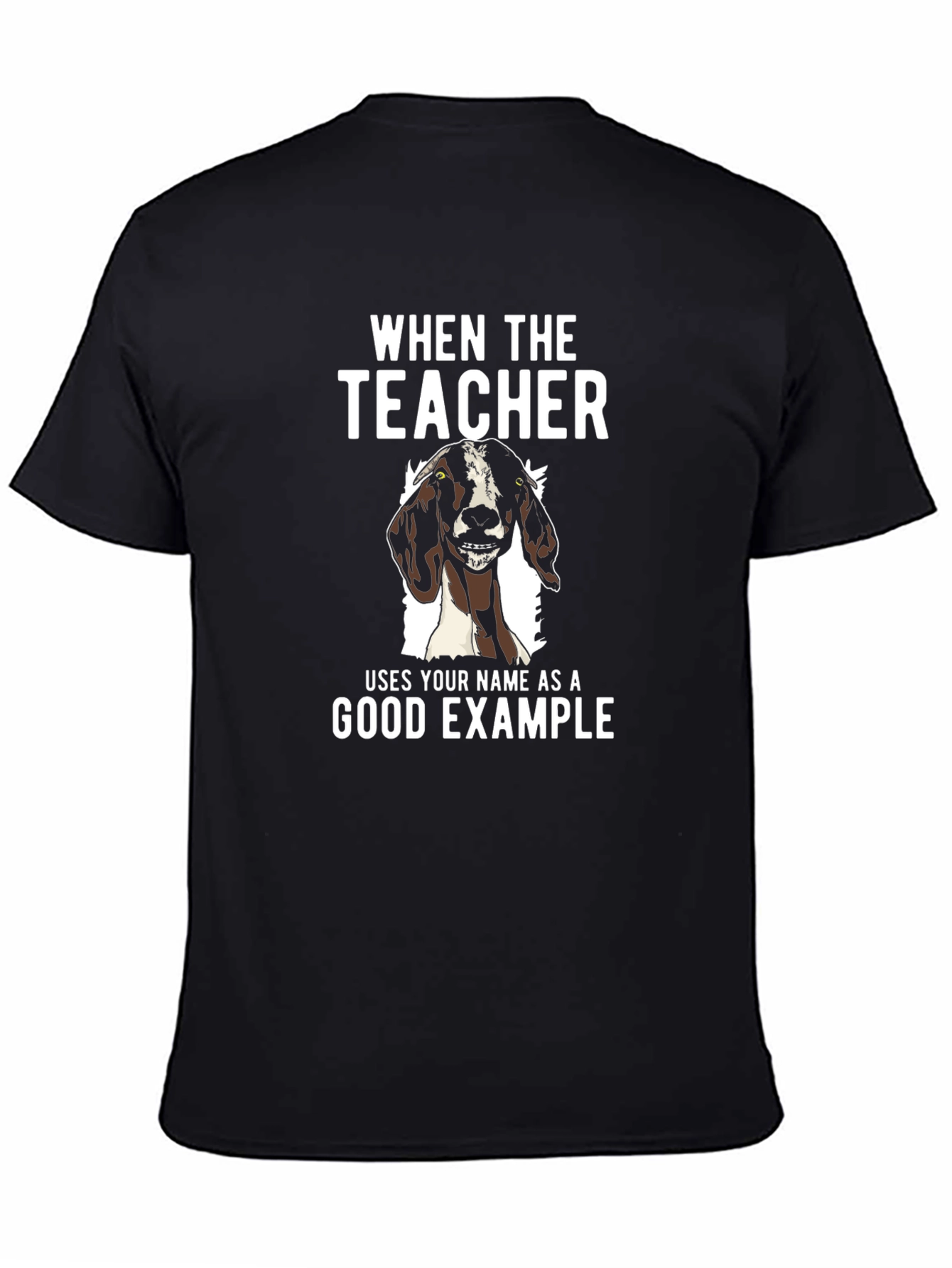 Black Goat Good Example Tee - Funny Teacher Gift view 4