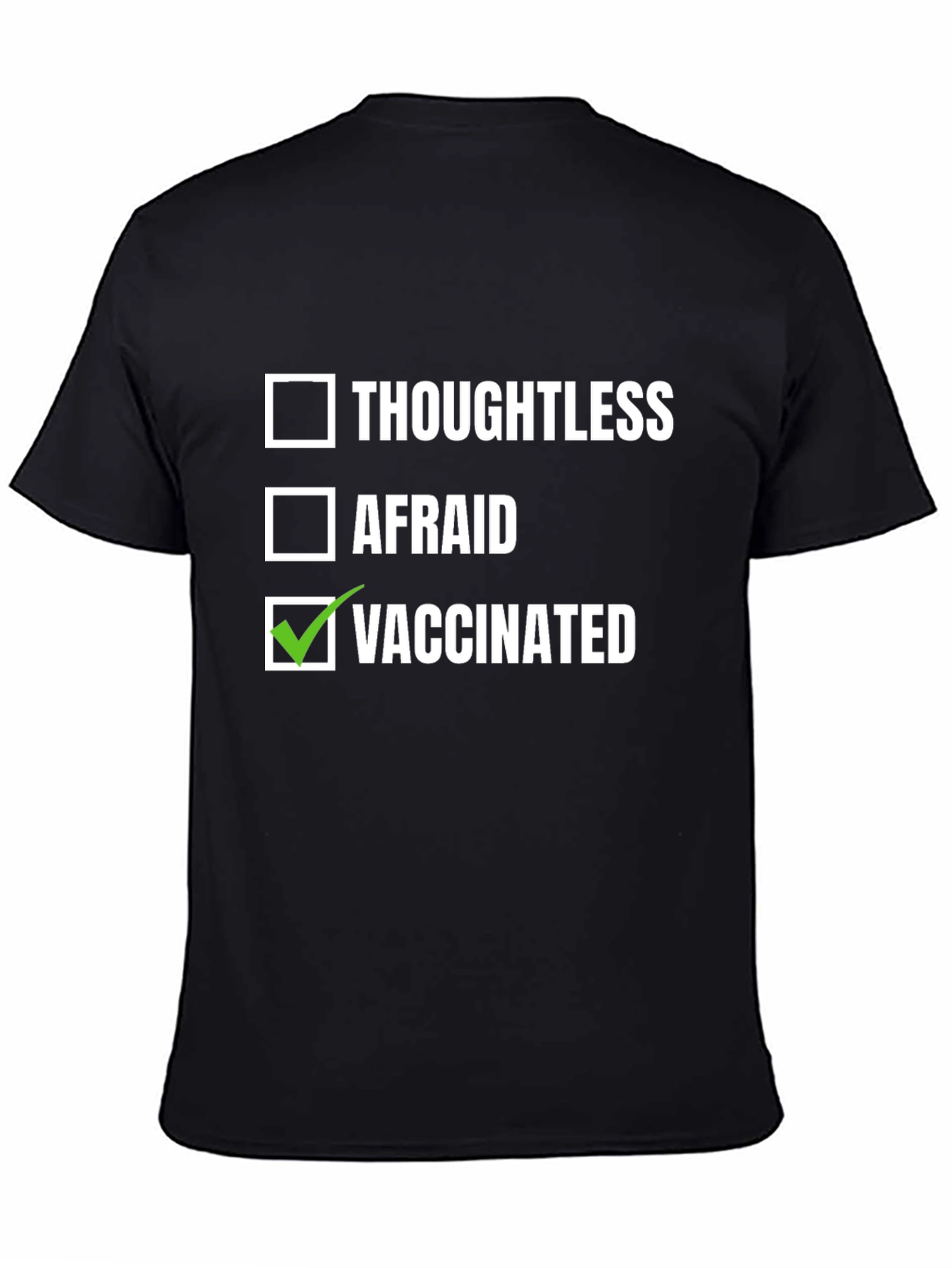 Black Vaccinated Humor Tee - Thoughtless Afraid Choice T-Shirt view 4