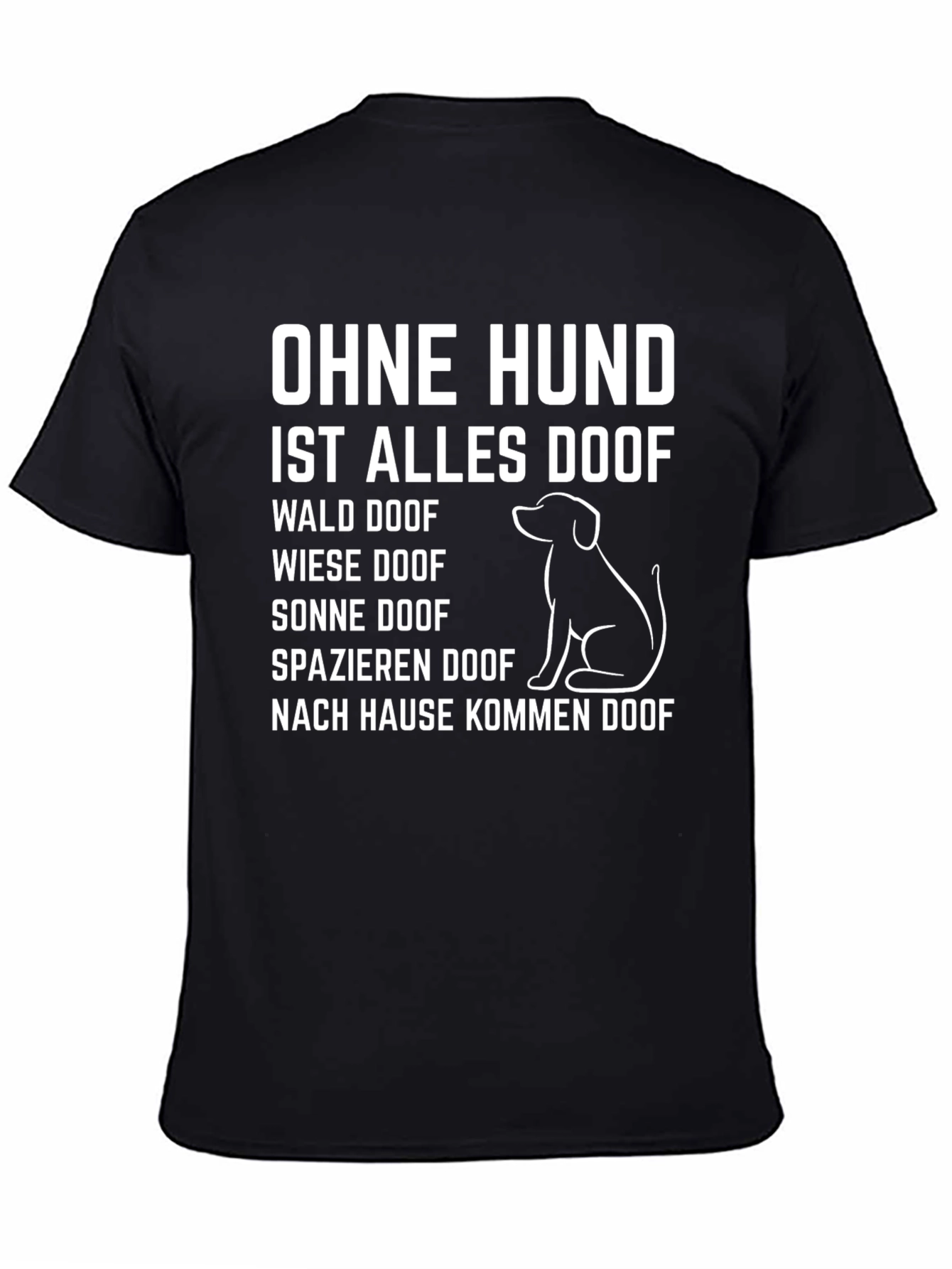 Black Ohne Hund Ist Alles Doof German Dog Lover T-Shirt view 4