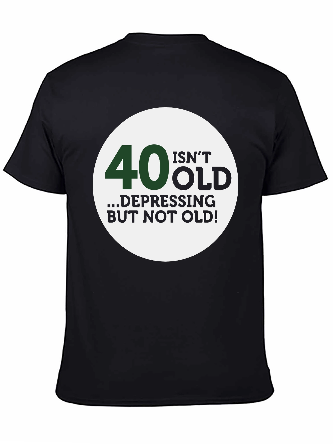 Black 40 Isn't Old Men's Graphic T-Shirt view 4
