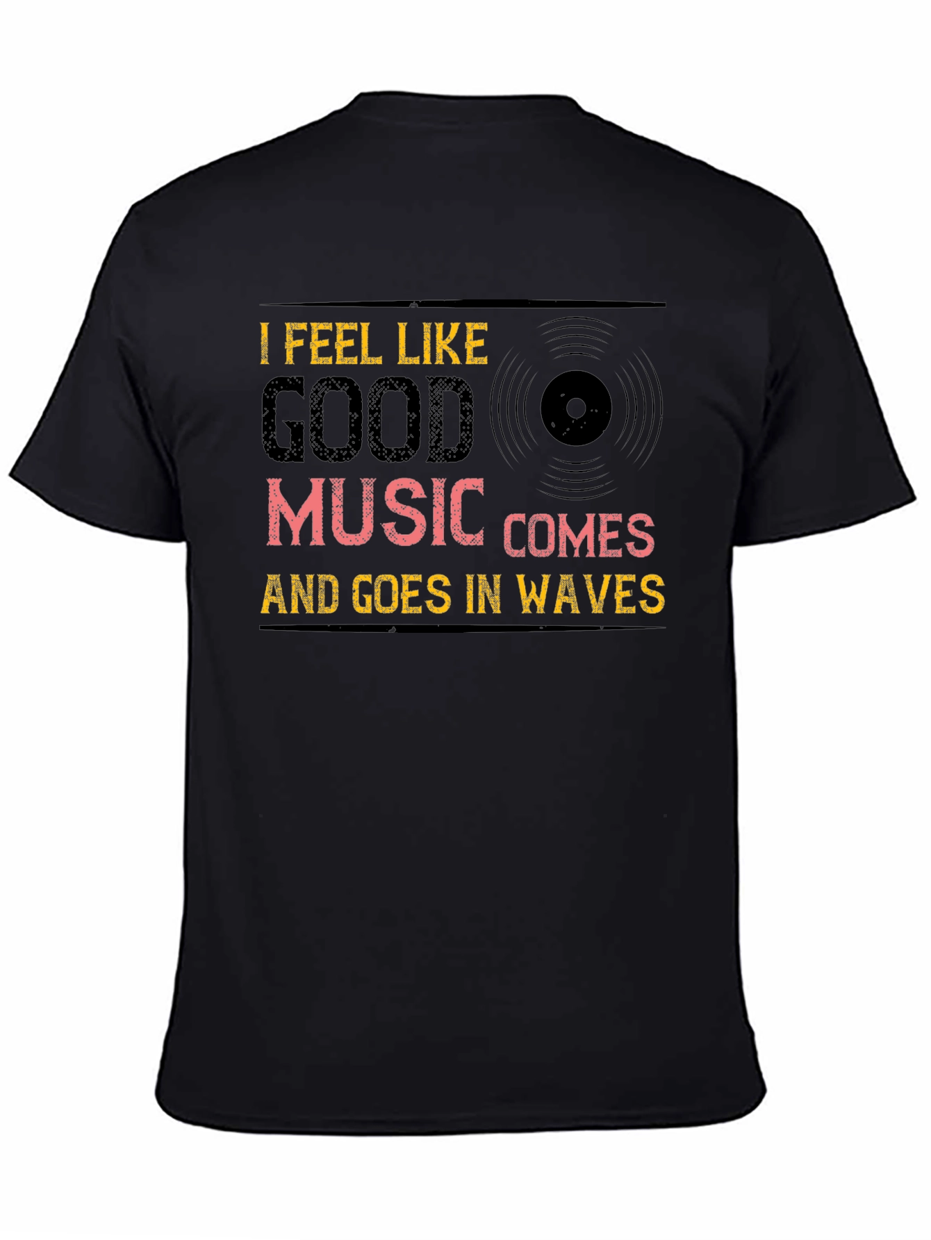 Black I Feel Like Good Music T-Shirt view 4