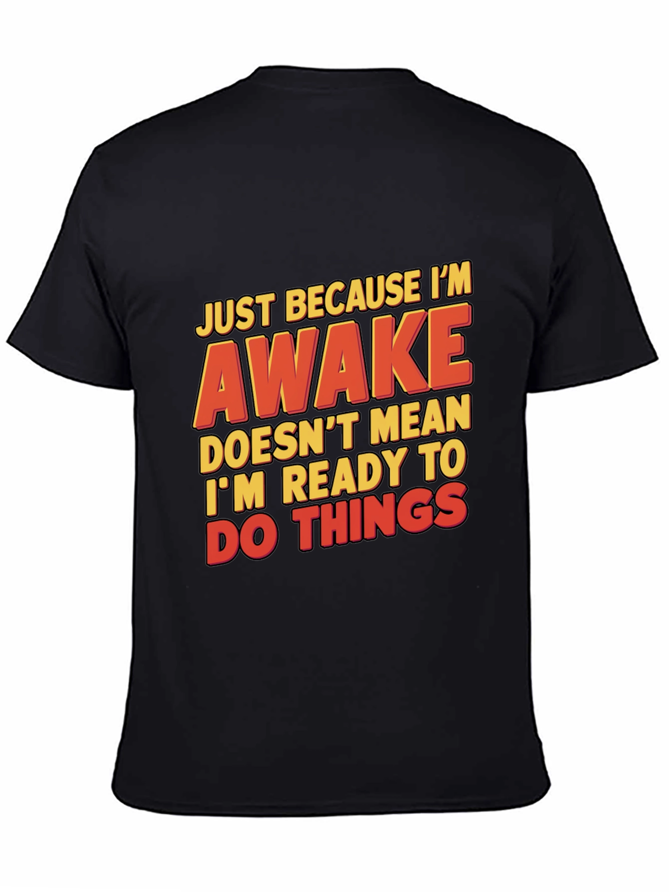Black Funny Awake T-Shirt: Just Because I'm Awake view 4