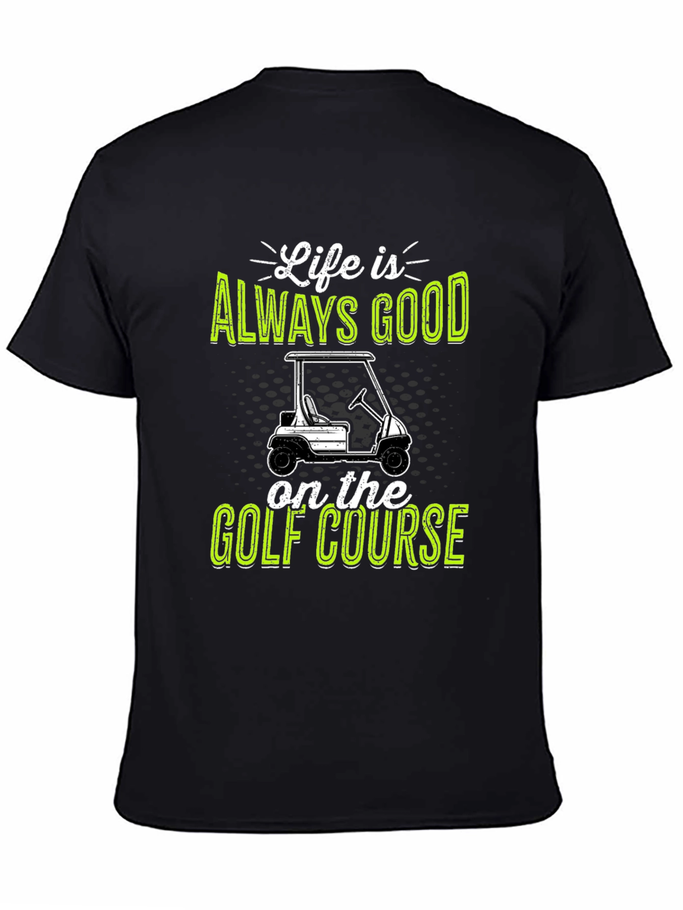Black Life Is Always Good Golf Course T-Shirt view 4