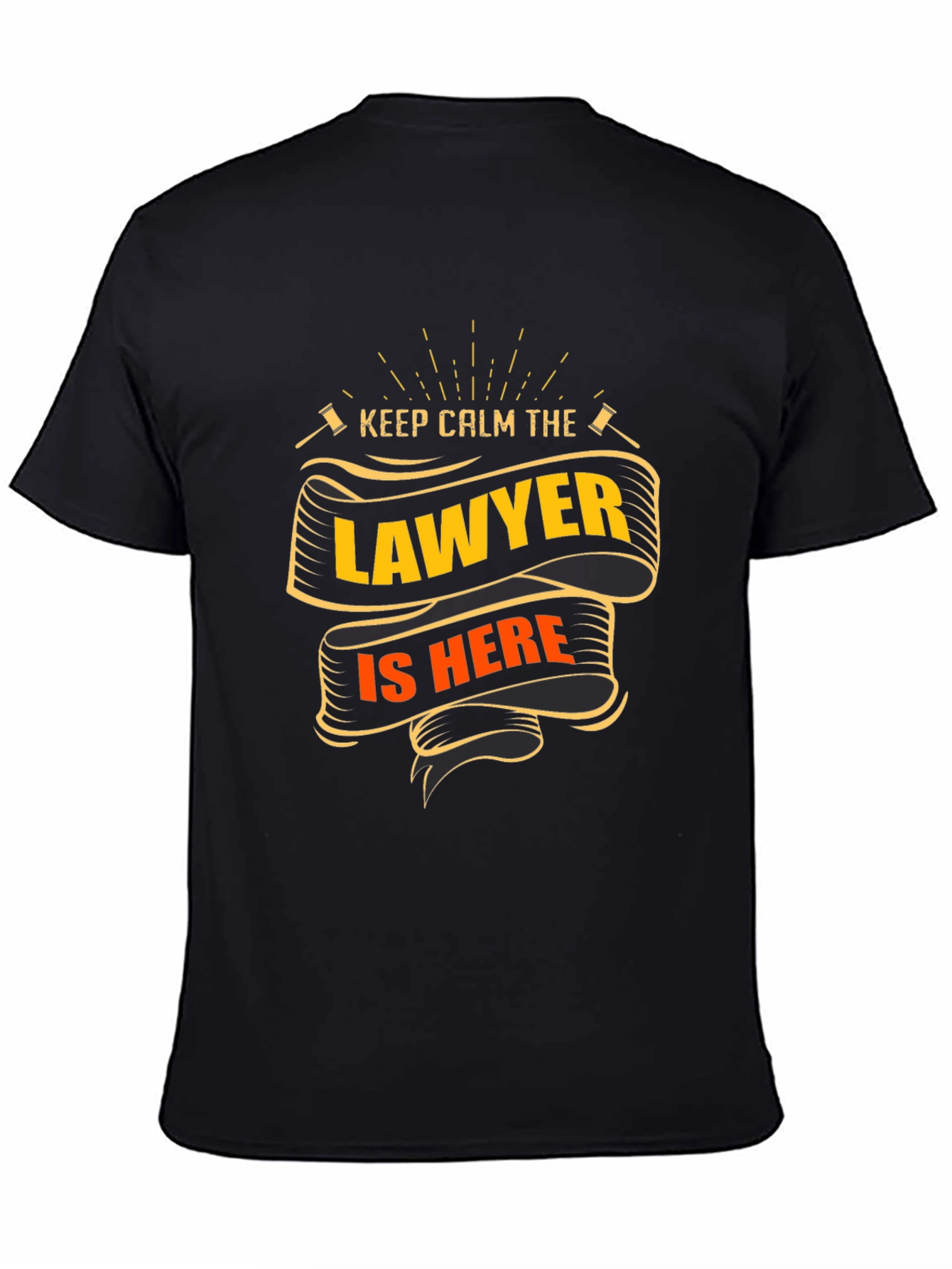 Lawyer T-Shirt - Keep Calm The Lawyer Is Here - 4