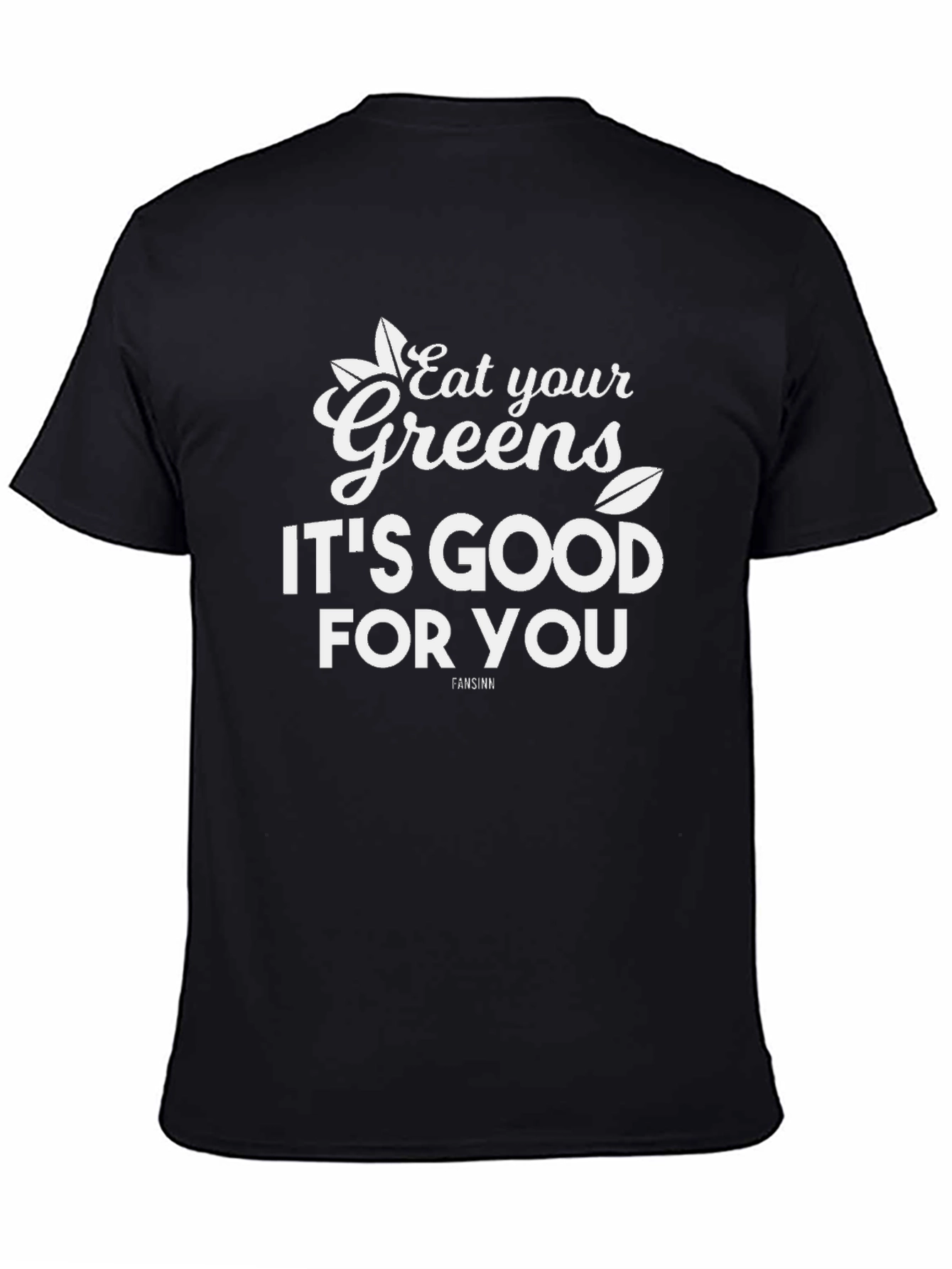 Eat Your Greens T-Shirt - Good For You! - 4