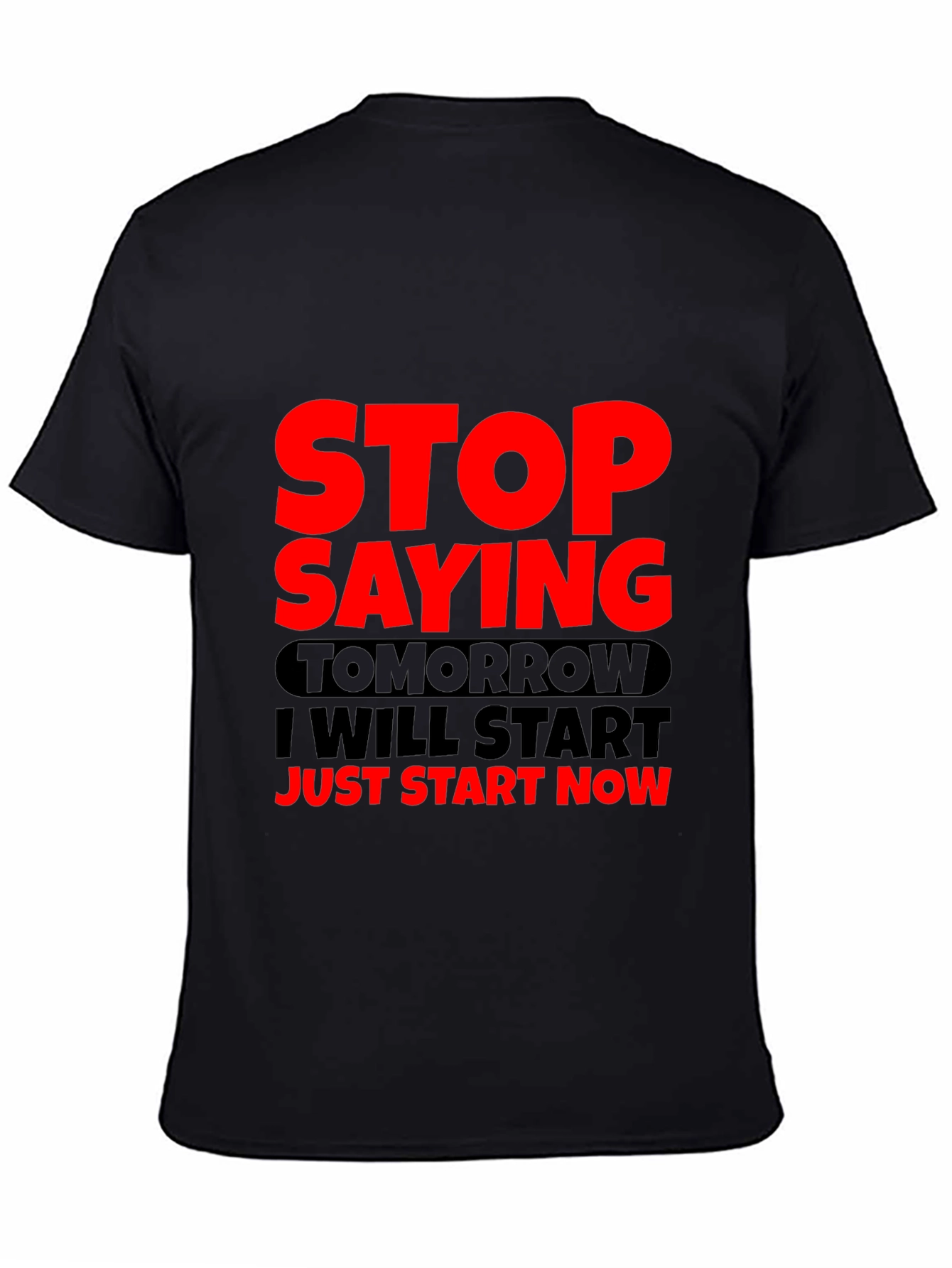 Black Motivational Graphic Tee - Stop Saying Tomorrow view 4