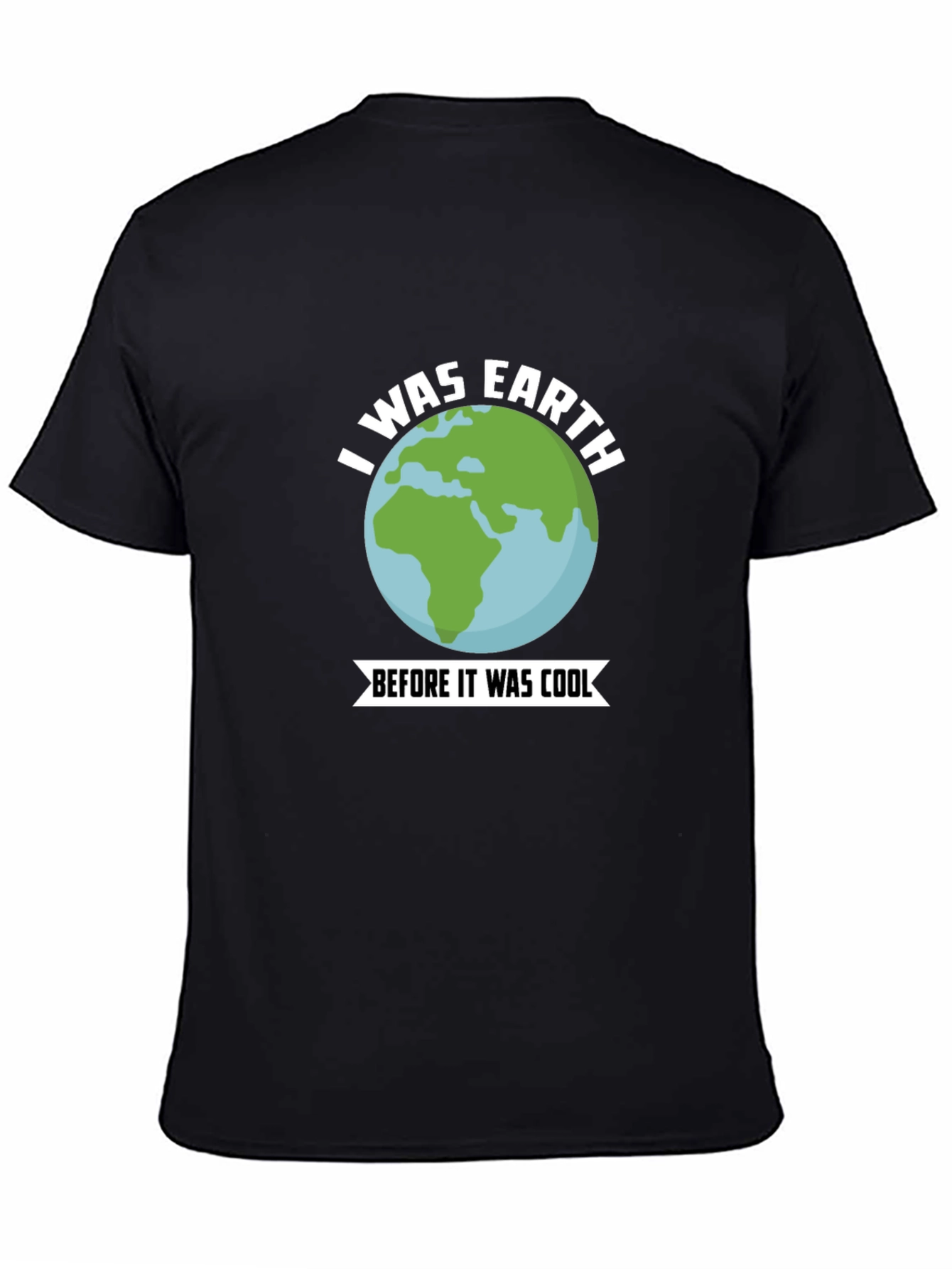 Black I Was Earth Before It Was Cool T-Shirt view 4