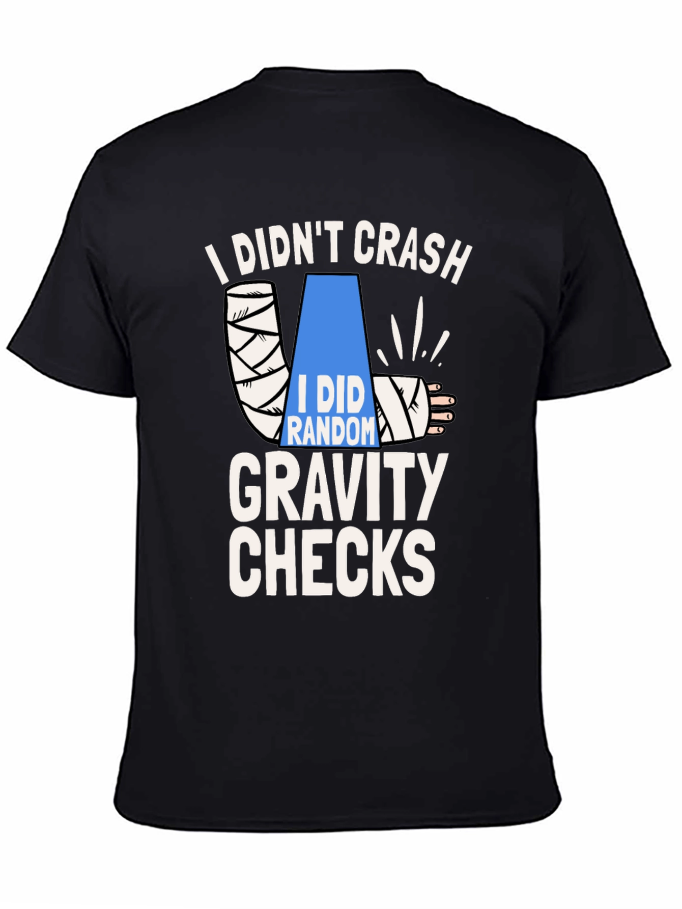 Black I Didn't Crash Gravity Checks Funny T-Shirt view 4