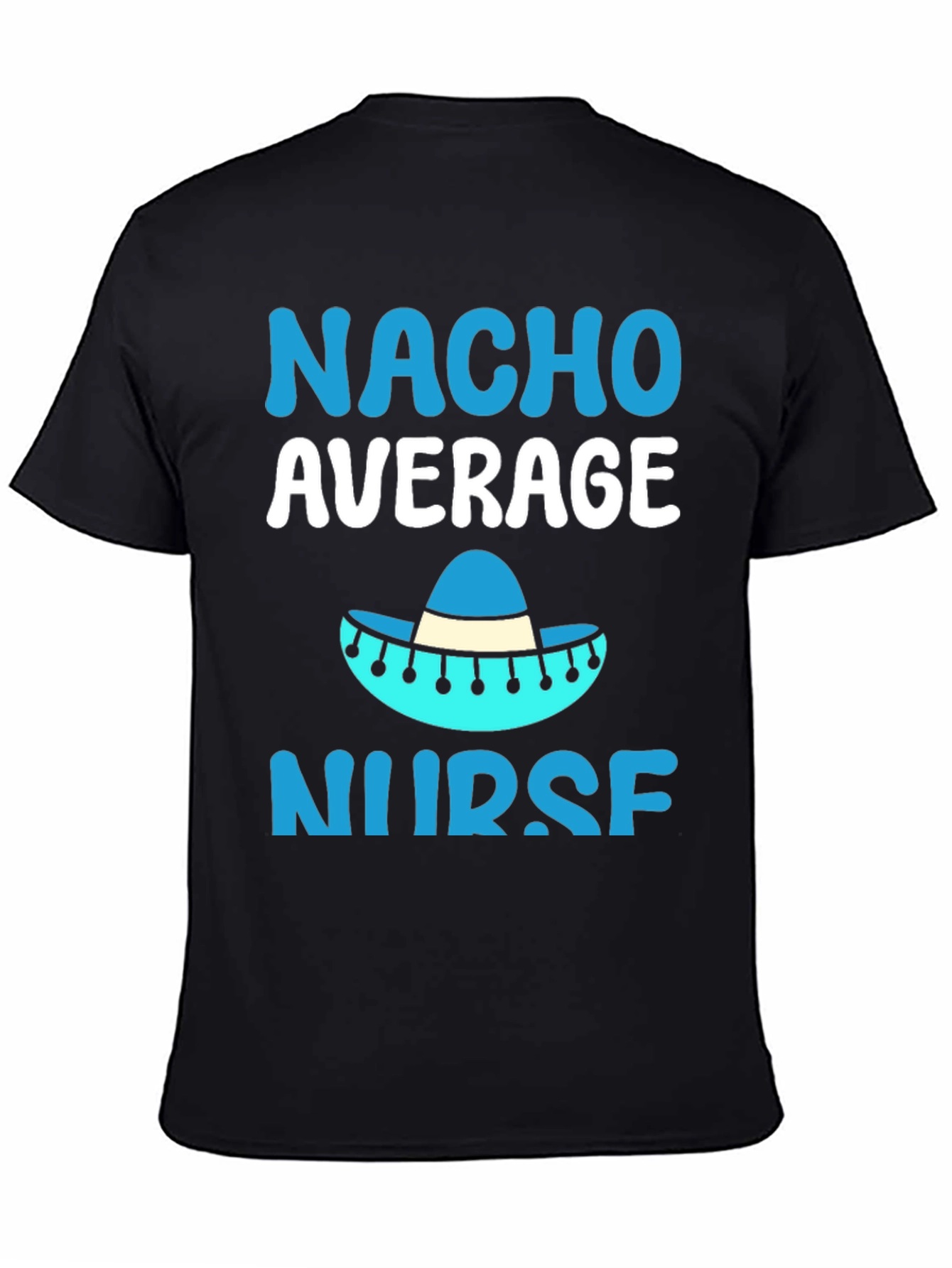 Black Nacho Average Nurse T-Shirt - Funny Gift view 4