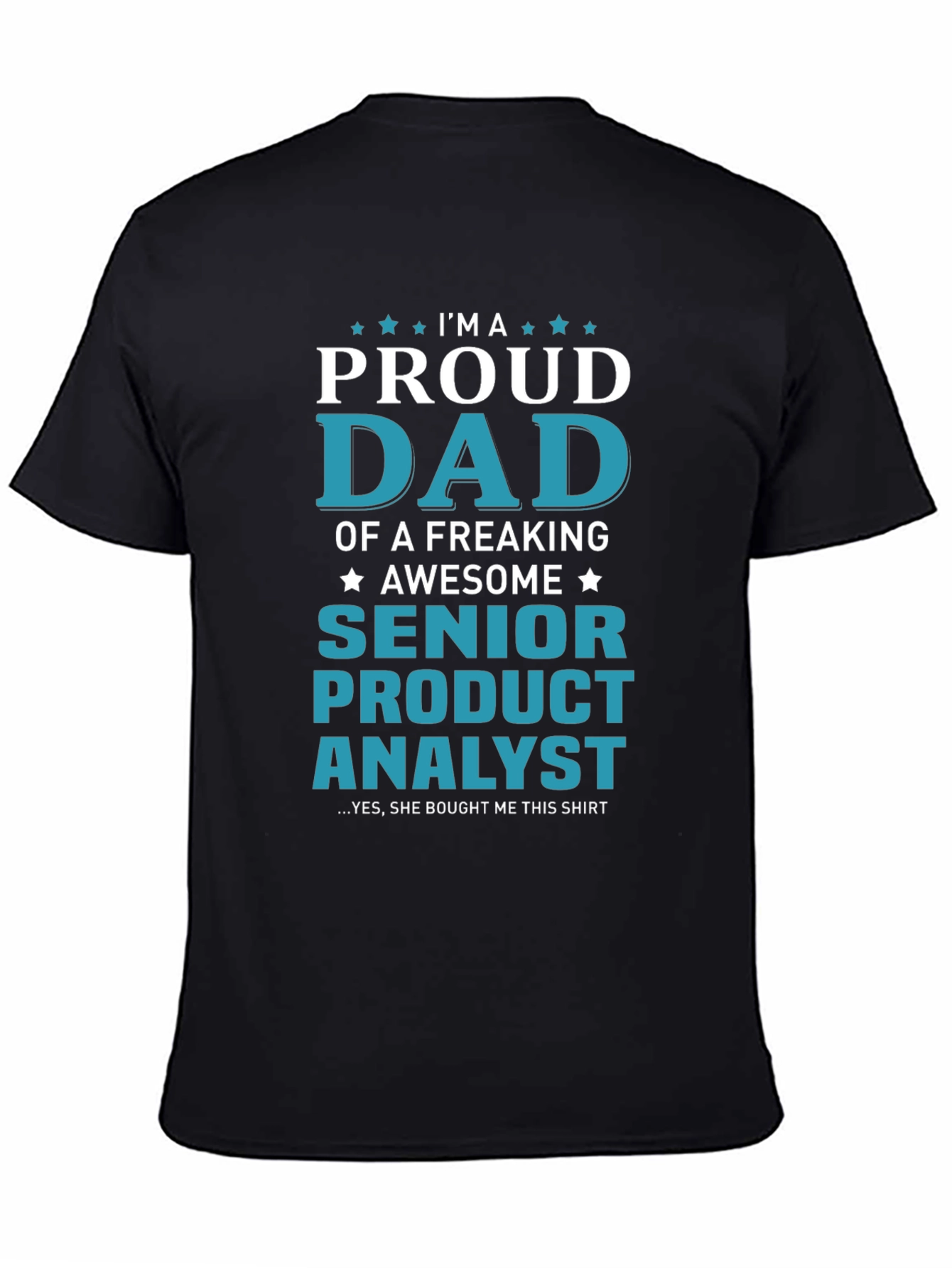 Black Proud Dad Senior Product Analyst Graphic Tee view 4
