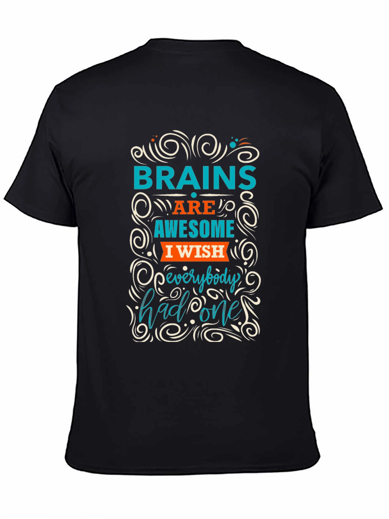 Black Brains Awesome Wish T-Shirt - Clever Graphic Tee view 4