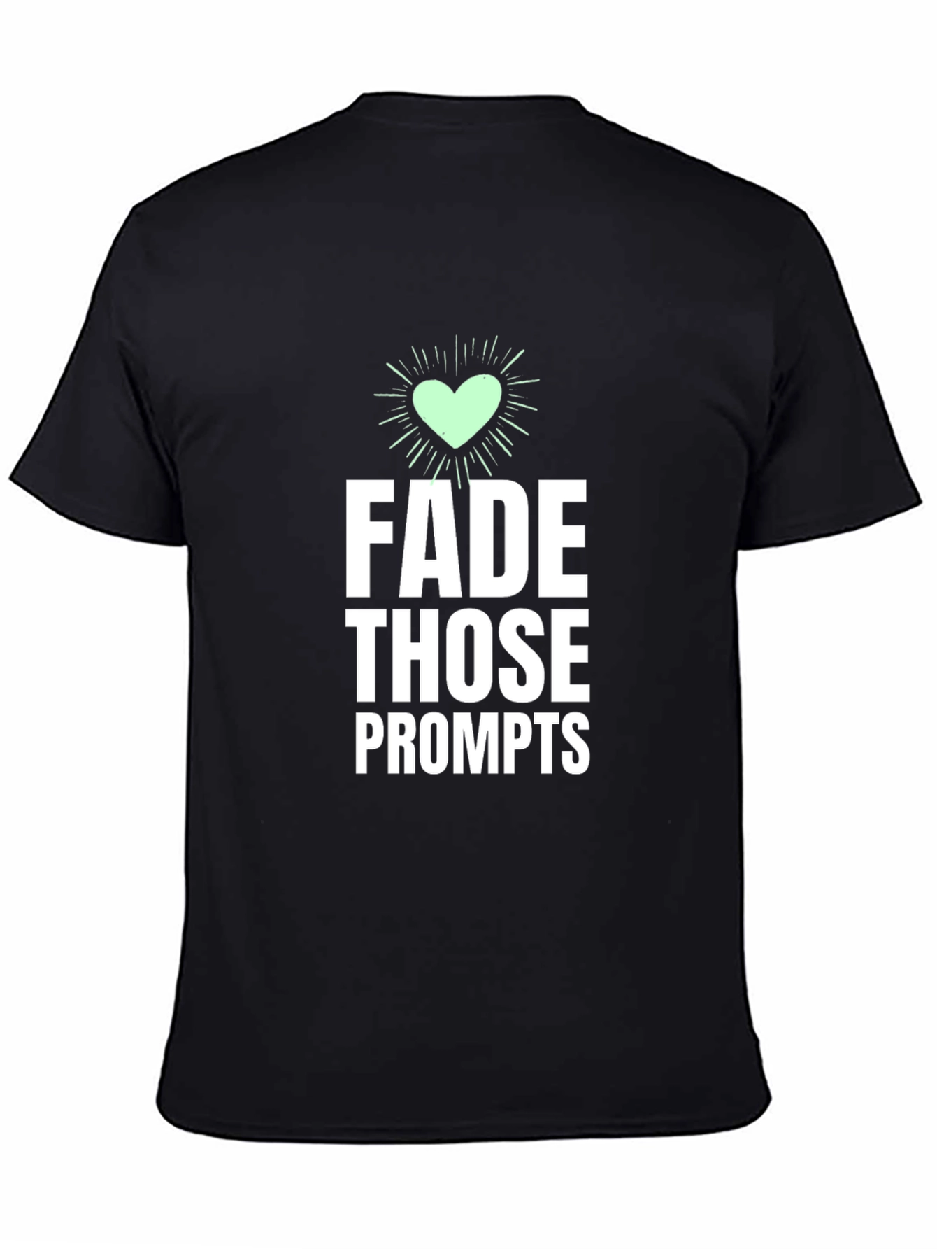 Black Fade Those Prompts Graphic Tee view 4