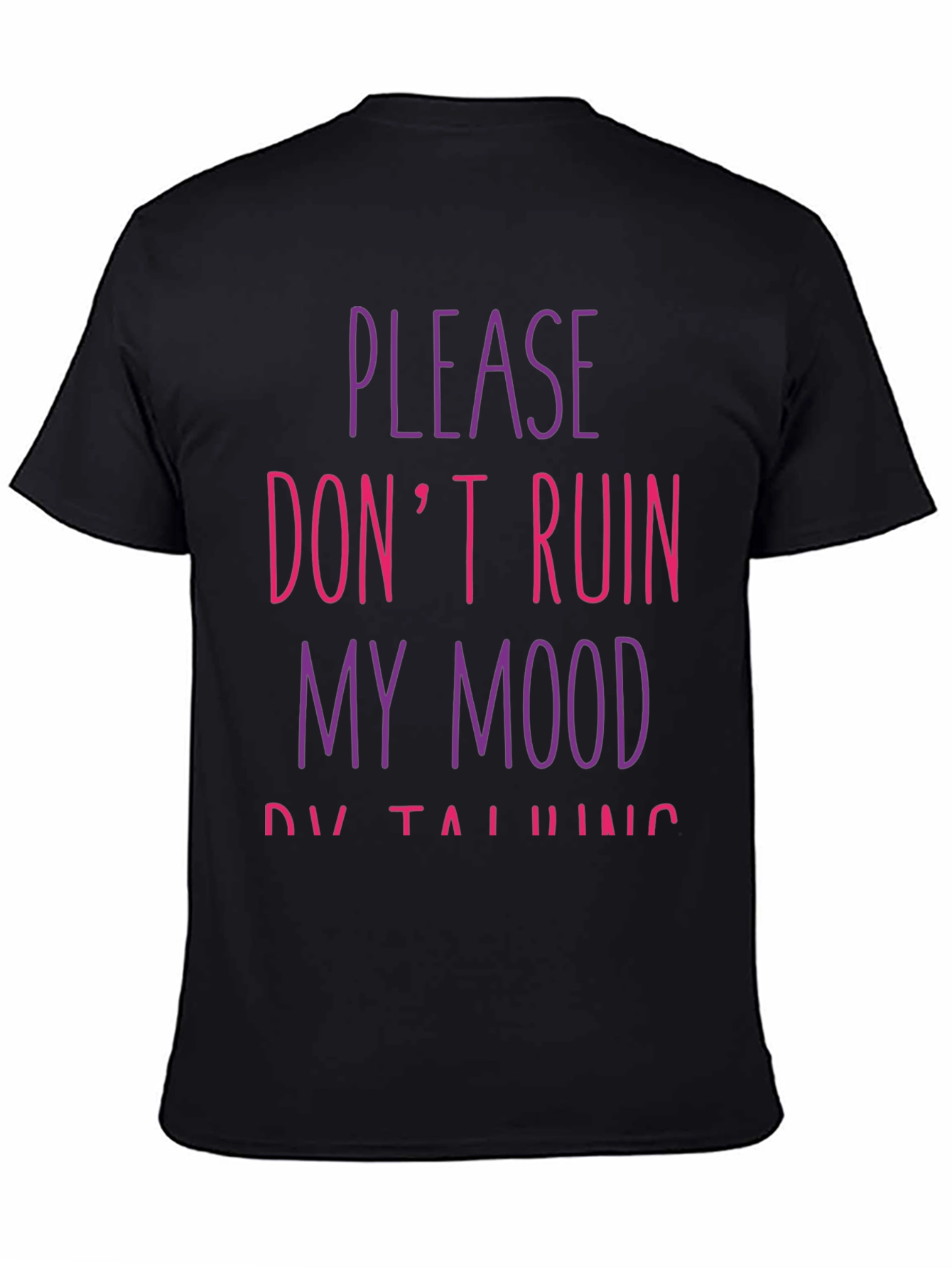 Black Please Don't Ruin My Mood T-Shirt view 4