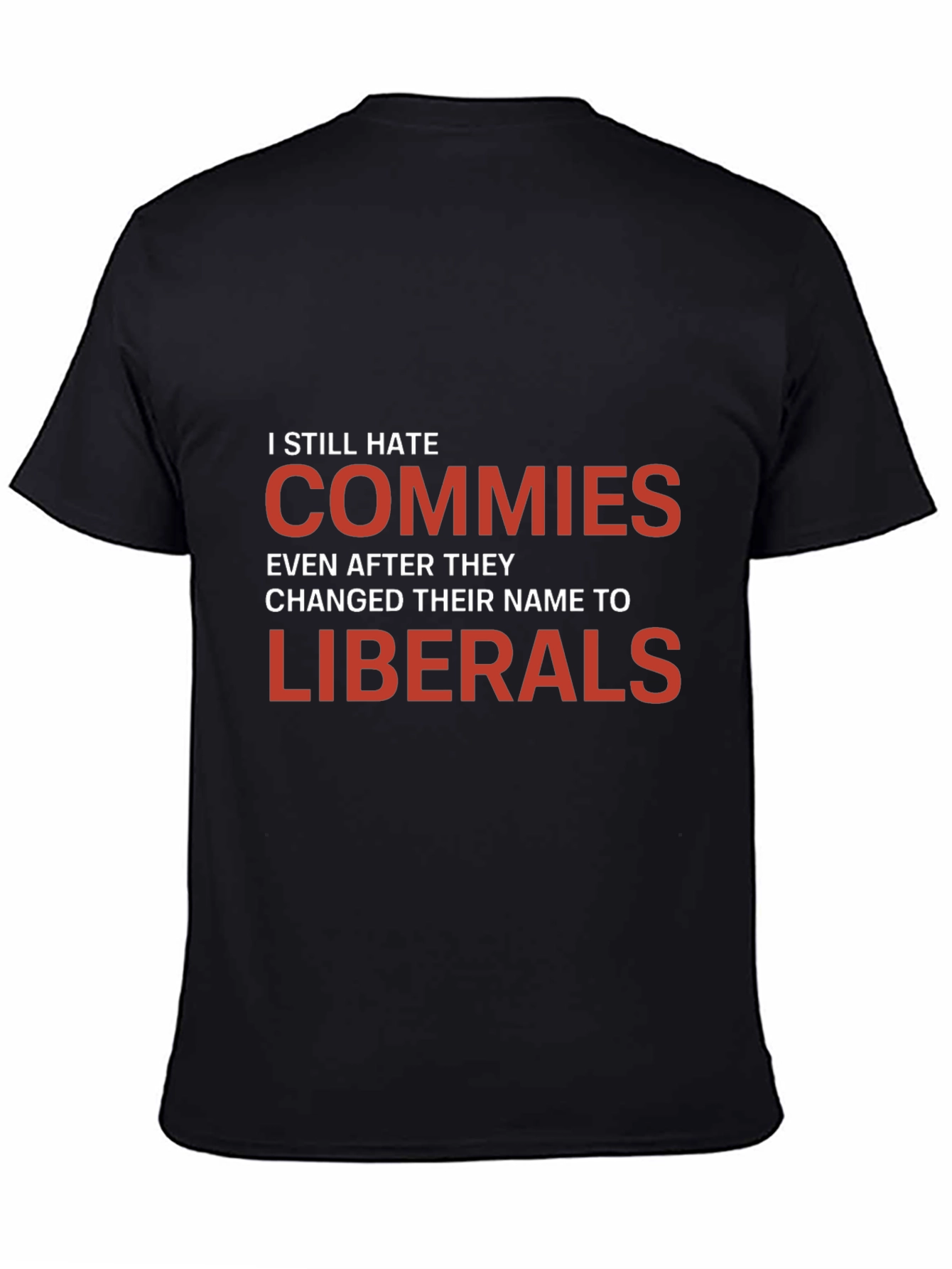 Black I Still Hate Commies Political Statement T-Shirt view 4