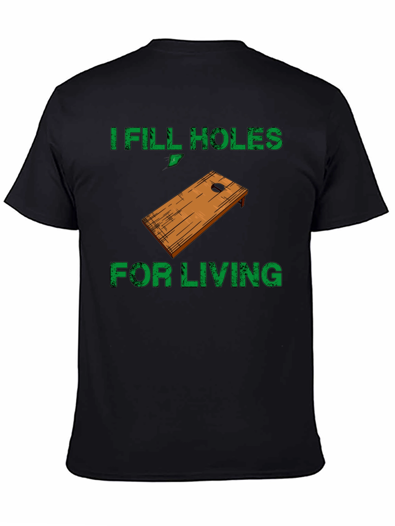 Black I Fill Holes For Living T-Shirt - Cornhole Player view 4