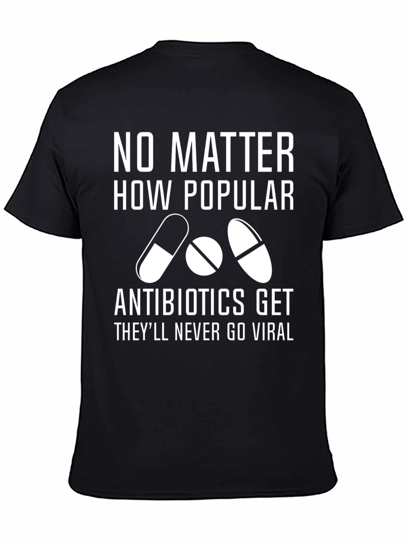 Black Antibiotics Never Go Viral Graphic T-Shirt view 4