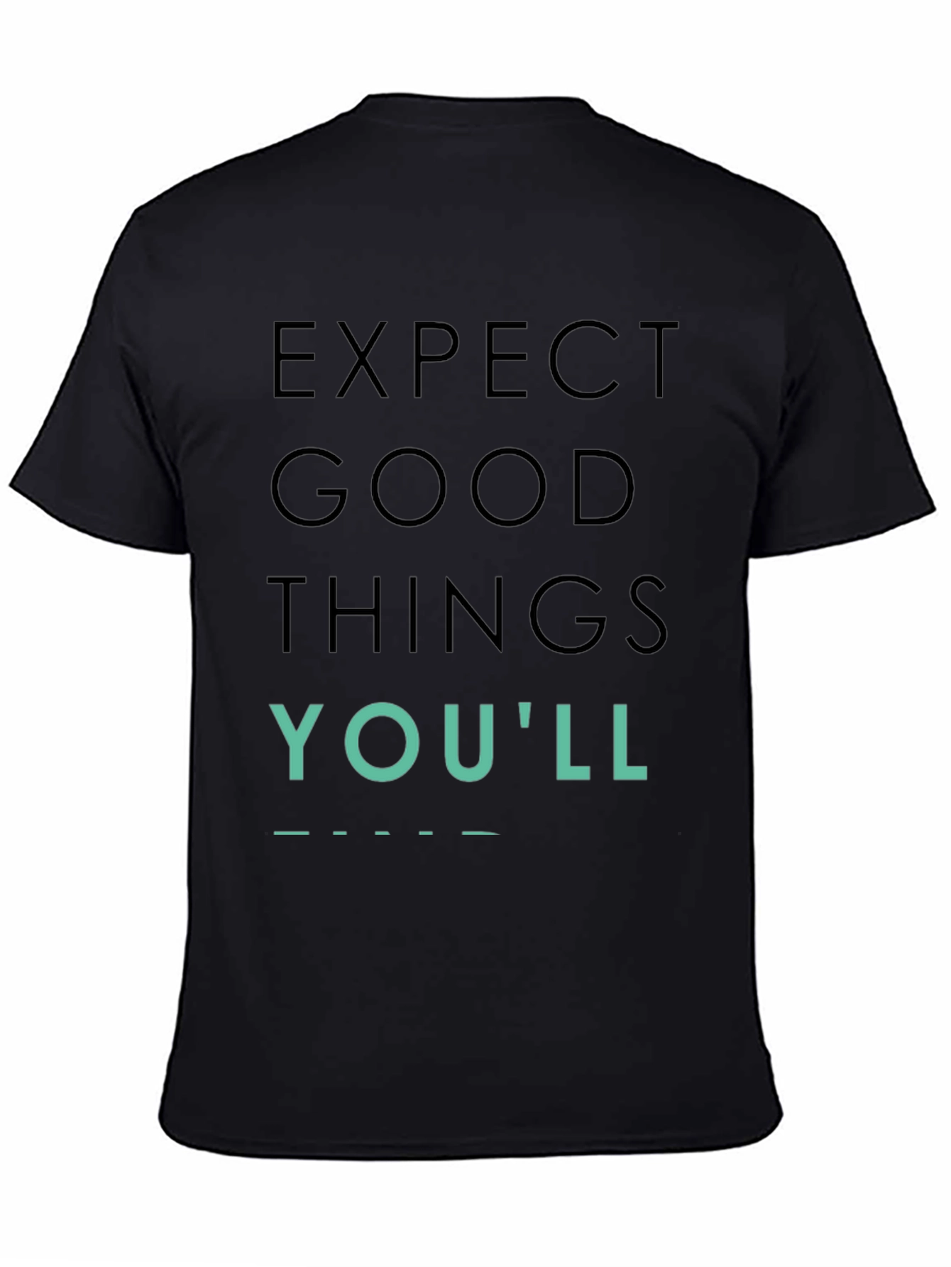 Black Expect Good Things T-Shirt, Positive Vibes Tee view 4