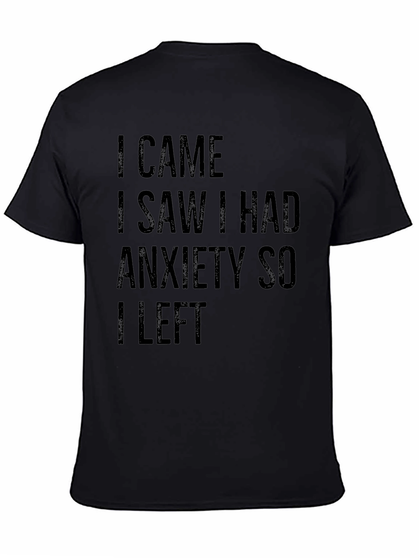 Black I Came I Saw I Had Anxiety T-Shirt view 4