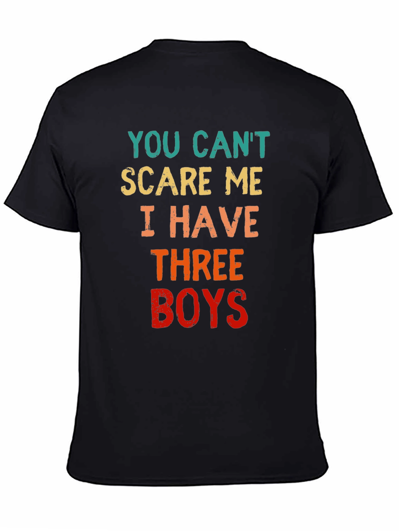Black You Can't Scare Me I Have Three Boys T-Shirt view 4