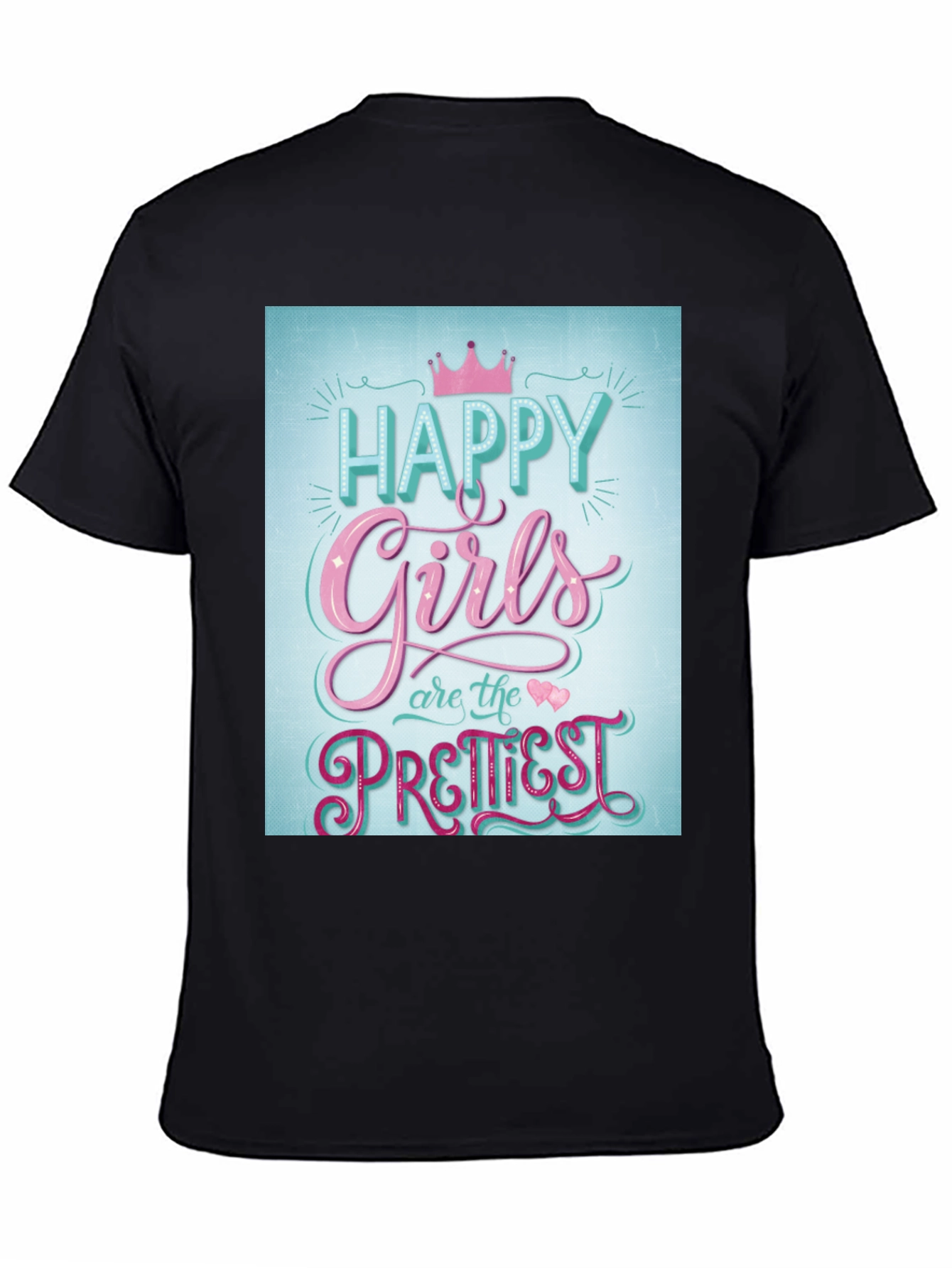 Black Happy Girls Prettiest T-Shirt - Fun Graphic Tee view 4