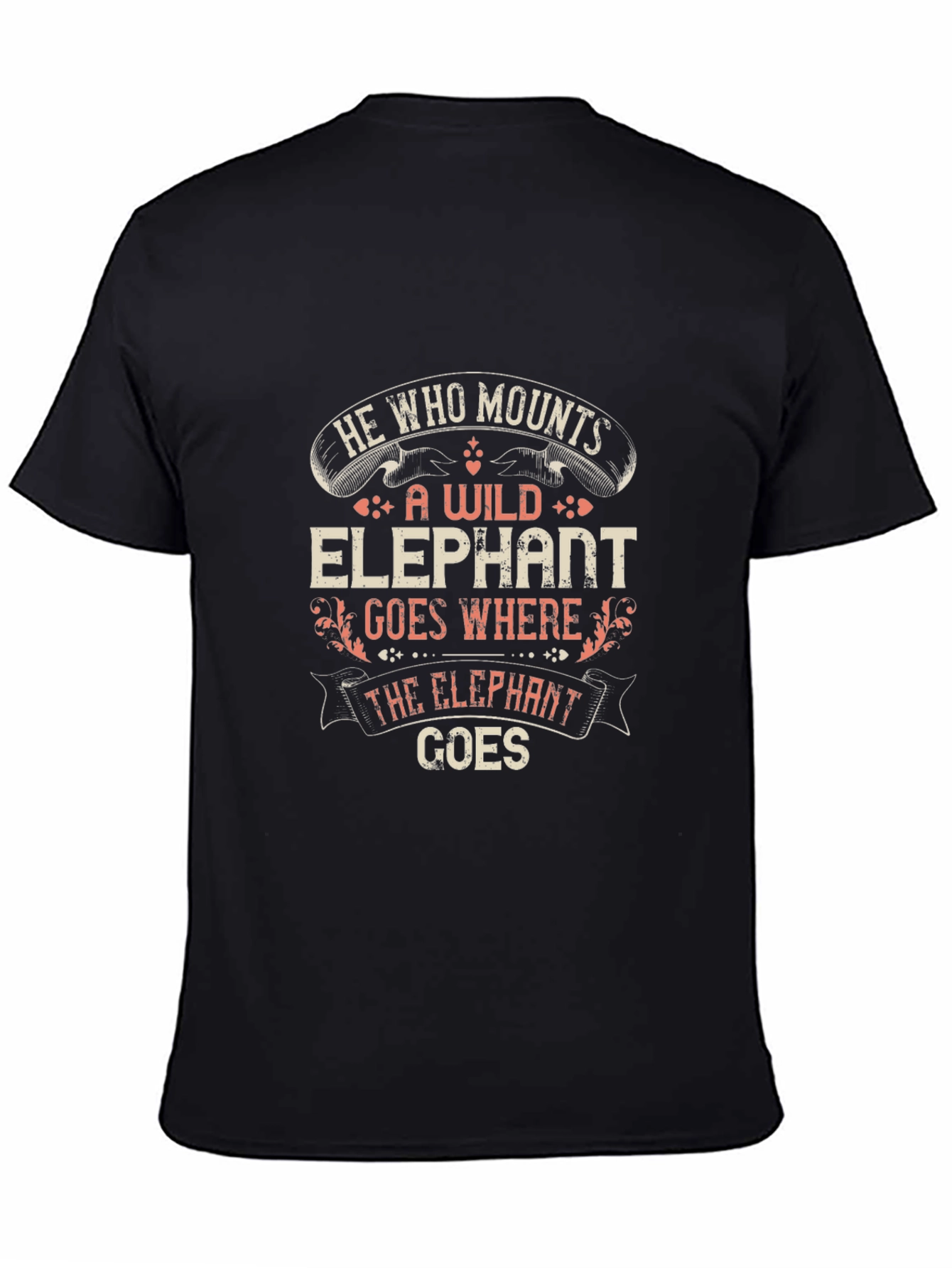 Black Elephant Lover T-Shirt: He Who Mounts a Wild Elephant view 4